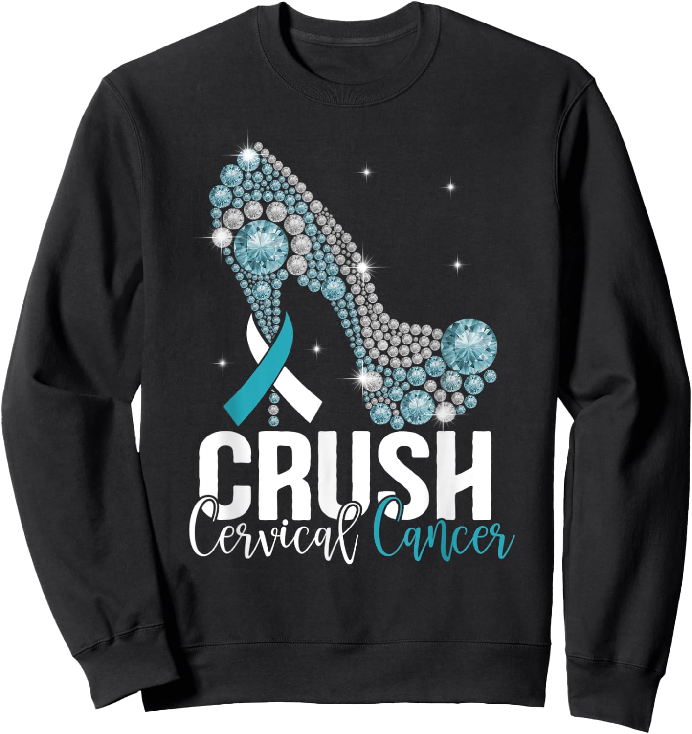 Crush Cervical Cancer White and Teal Ribbon High Heels Sweatshirt - Sweatshirt | Black