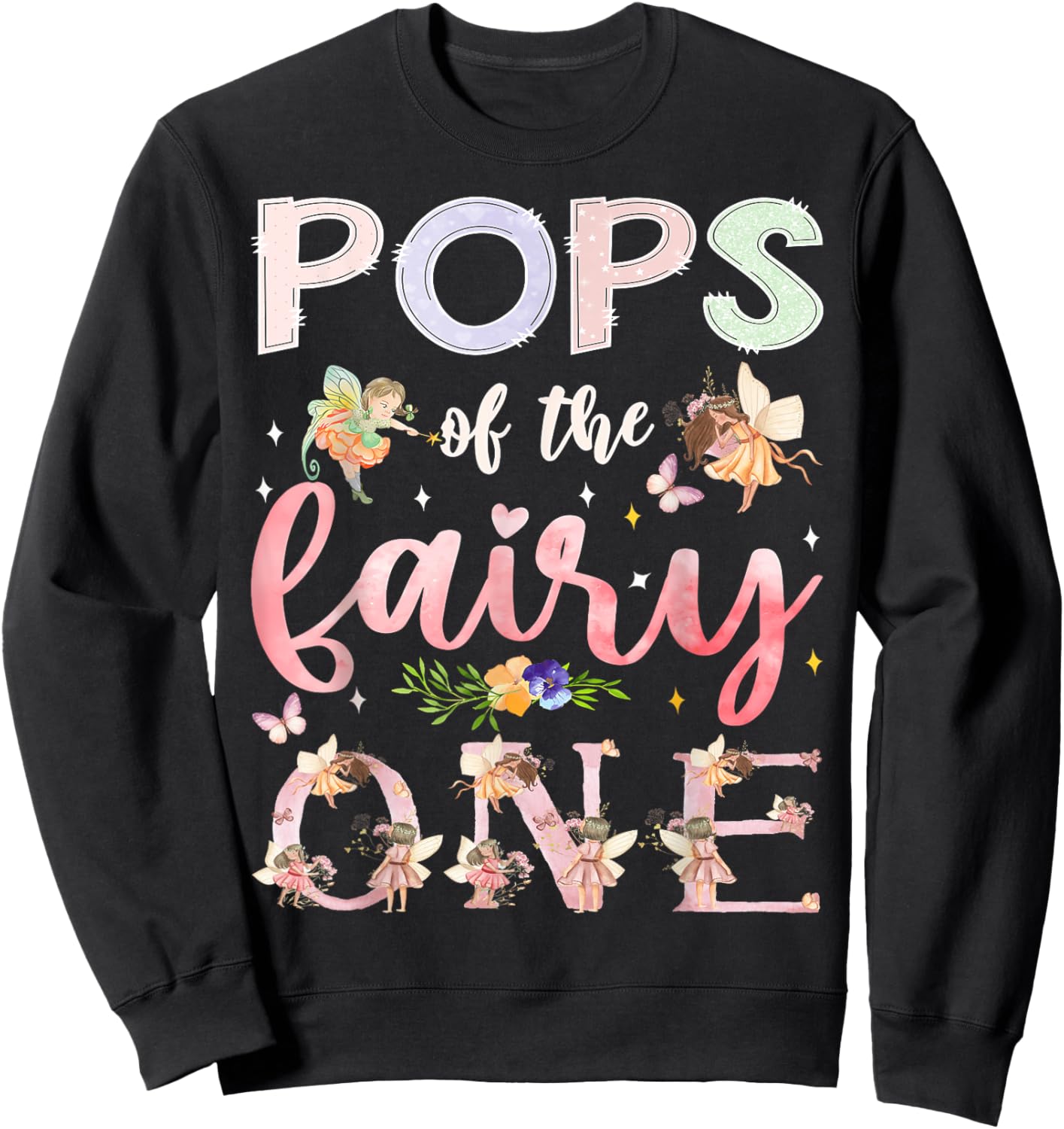Pops Of The Fairy One 1St Birthday Girl Family Matching Sweatshirt - Sweatshirt | Black