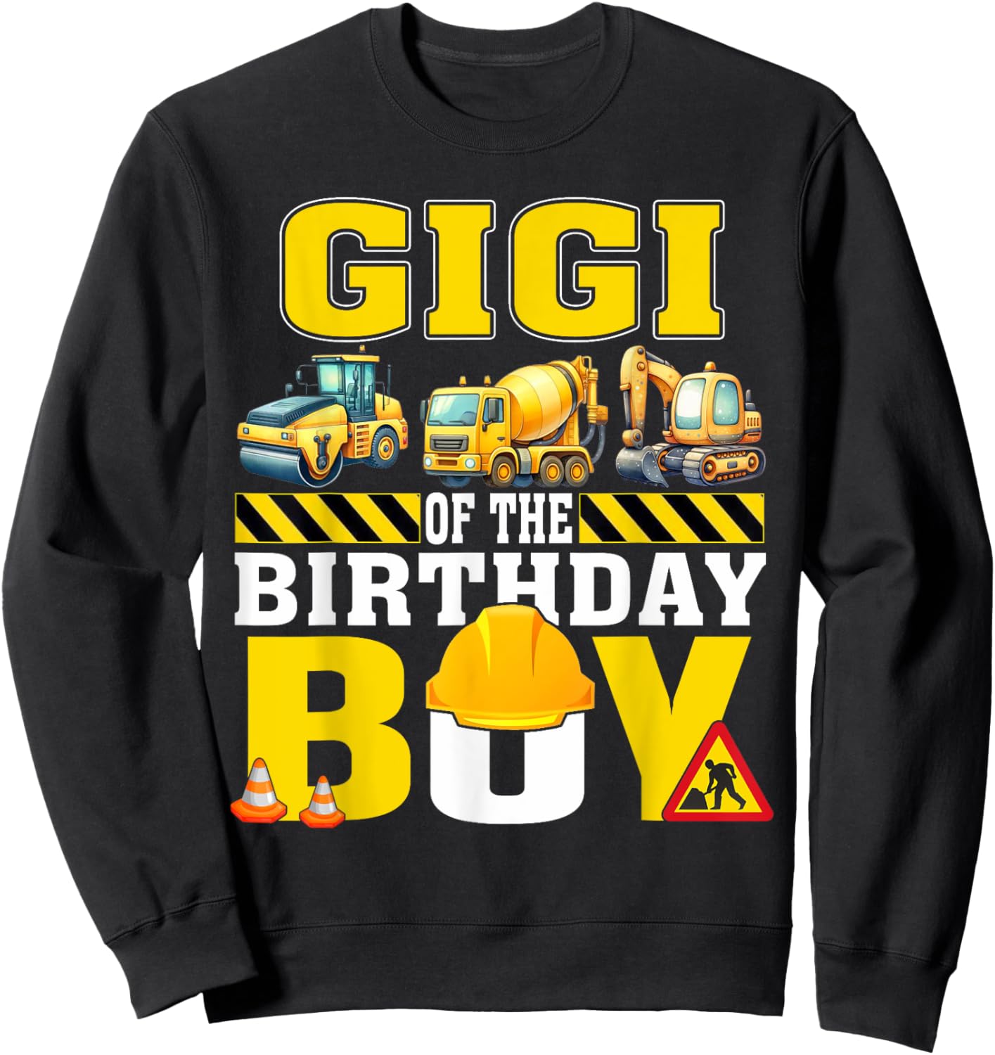 Gigi Of The Birthday Boy Construction Worker Birthday Sweatshirt - Sweatshirt | Black