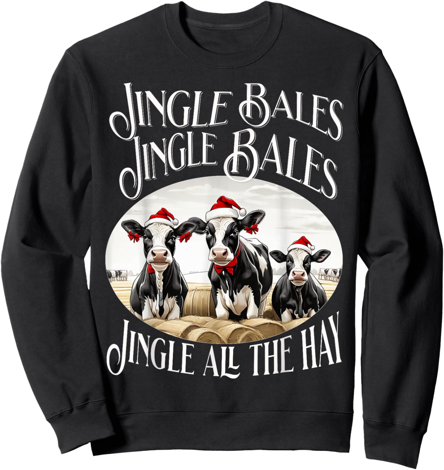 Jingle Bales Jingle Bales Jingle All the Hay Christmas Cows Sweatshirt - Sweatshirt | Black
