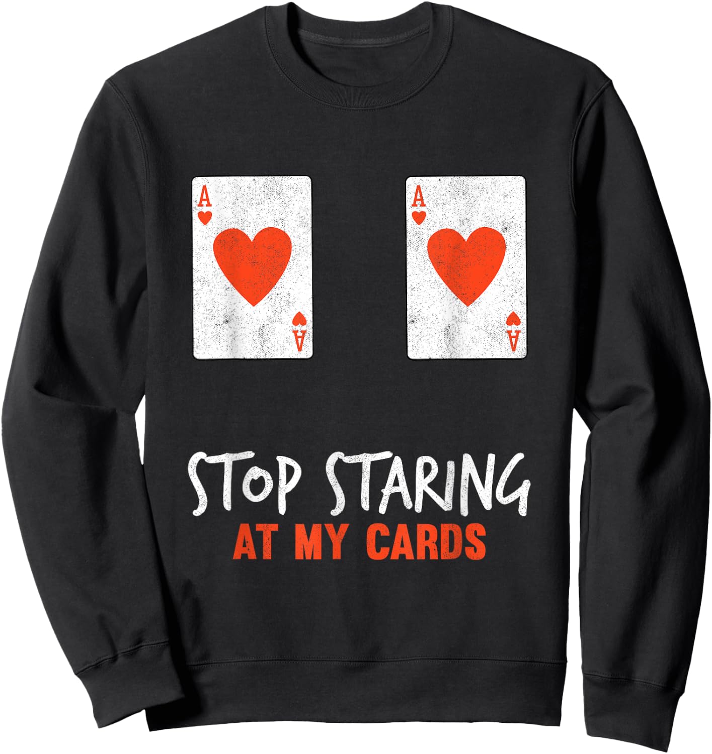 Stop Staring at My Cards Funny Poker Women Player Sweatshirt - Sweatshirt | Black