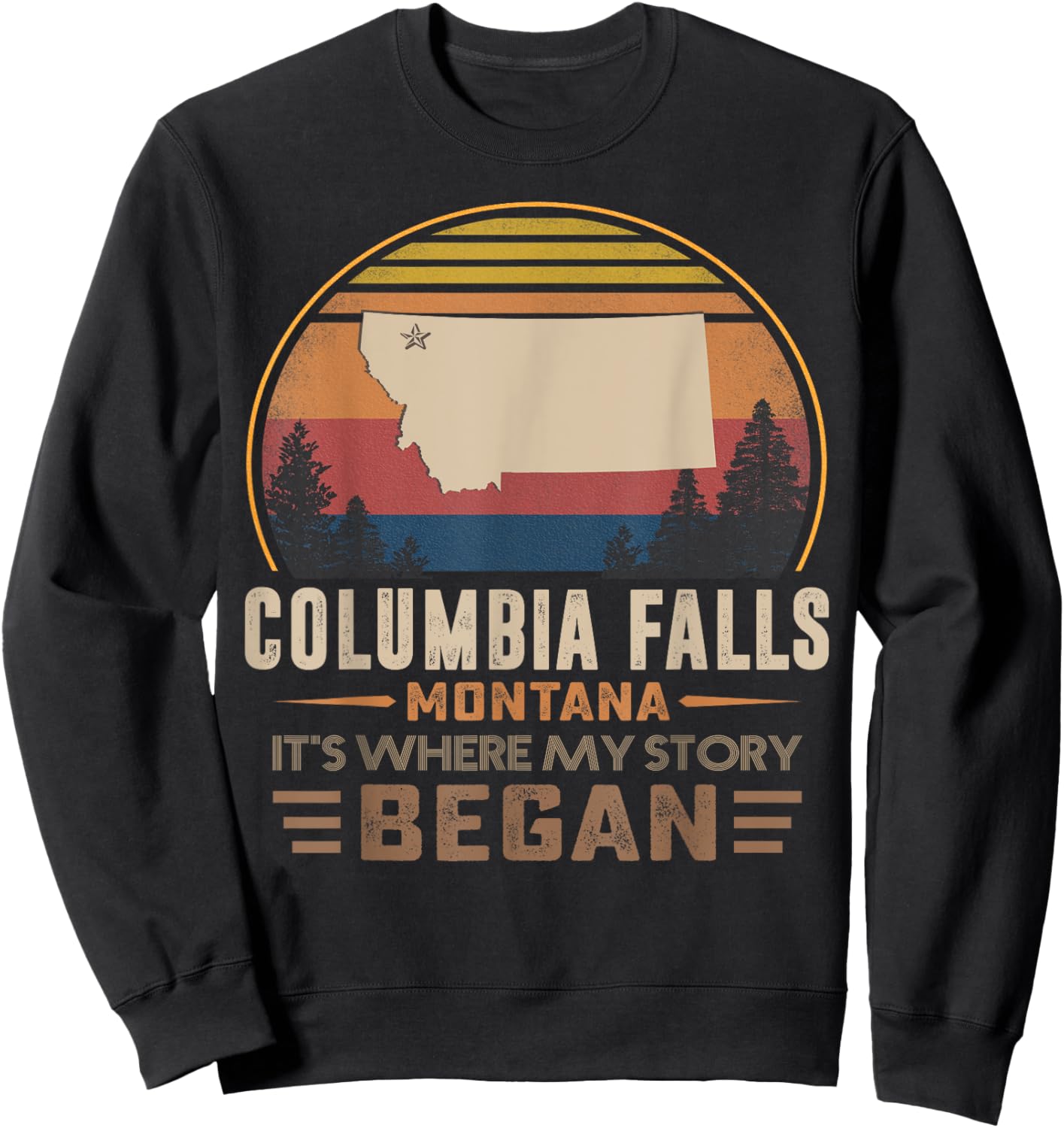 Vintage Columbia Falls Montana Hometown My Story Began Sweatshirt - Sweatshirt | Black
