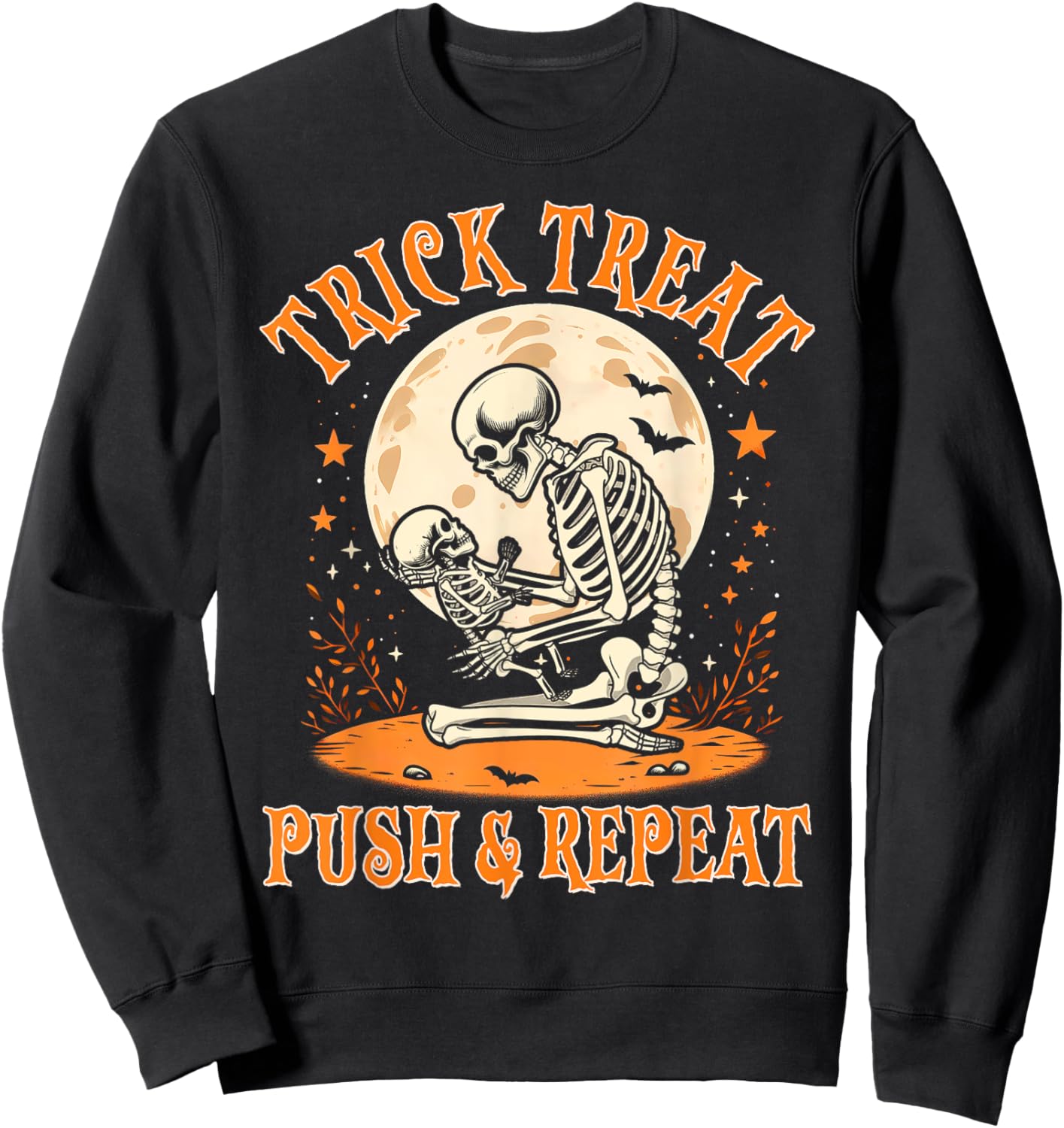 Halloween Labor & Delivery Nurse Trick Treat Push & Repeat Sweatshirt - Sweatshirt | Black