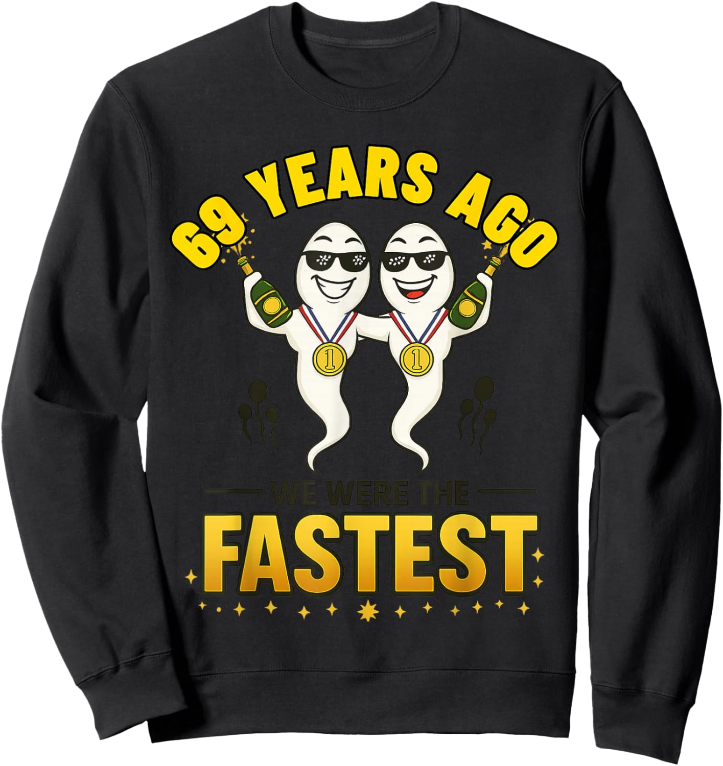 69 Years Ago We were The Fastest Funny Birthday Sweatshirt - Sweatshirt | Black