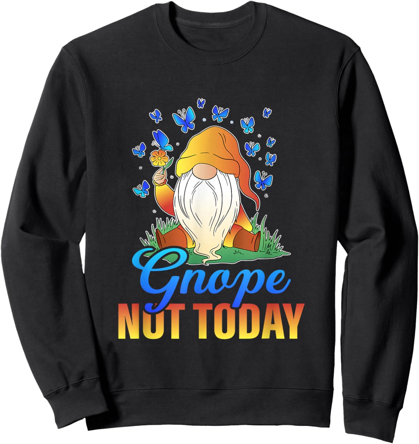 Gardengnome motifs with funny sayings Gnope Not Today Gnome , Small, Black Sweatshirt - Sweatshirt | Black