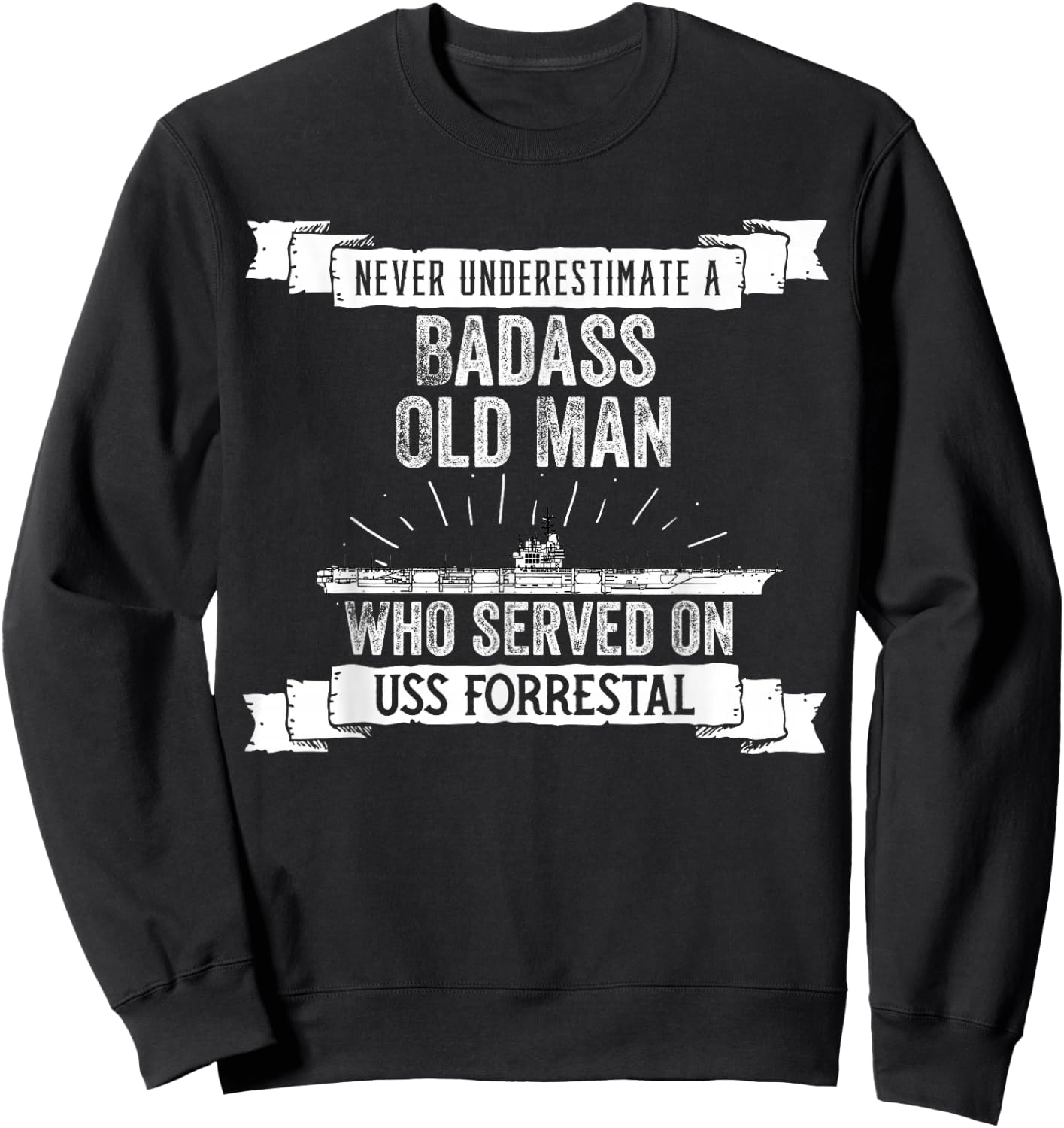 United States Military Aircraft Carrier Designs Never Underestimate USS Forrestal CV-59 Aircraft Carrier Sweatshirt - Sweatshirt | Black