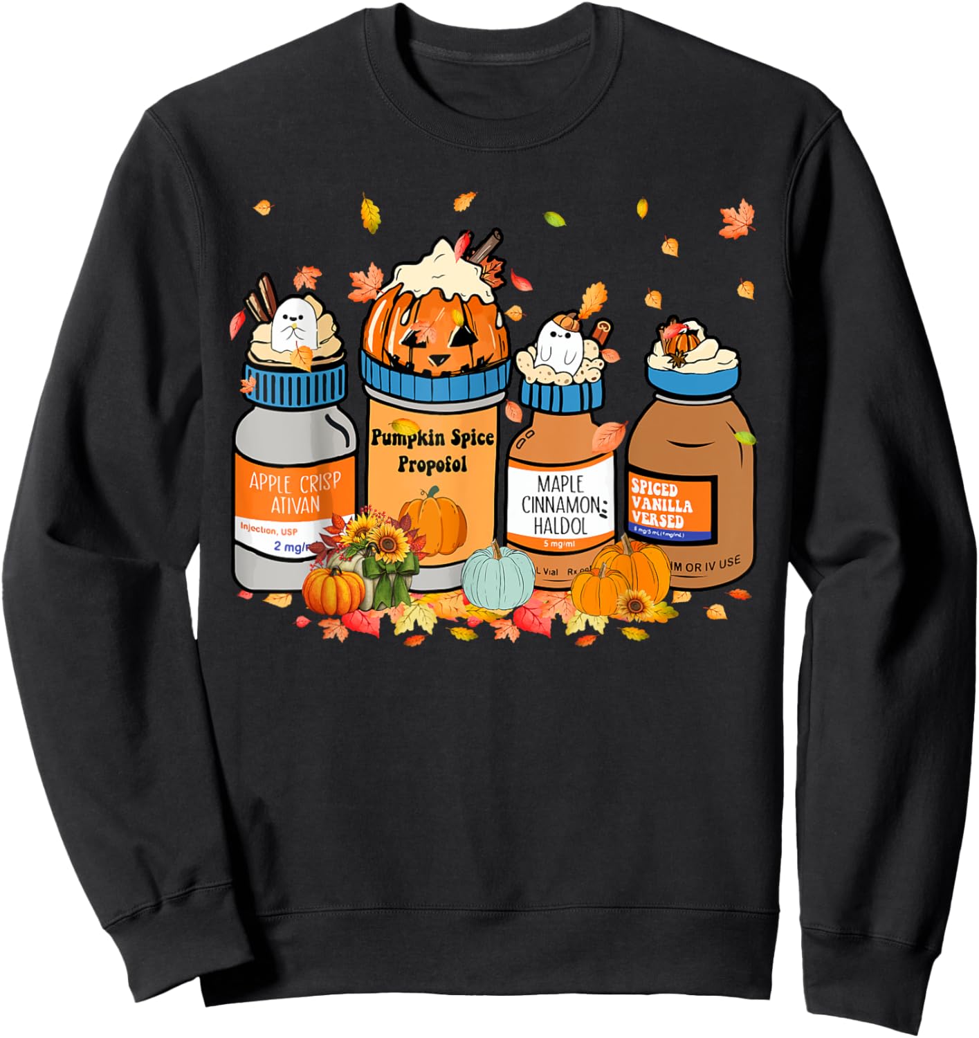 Propofol Ativan Versed Haldol Pumkin Spice Nurse Halloween Sweatshirt - Sweatshirt | Black