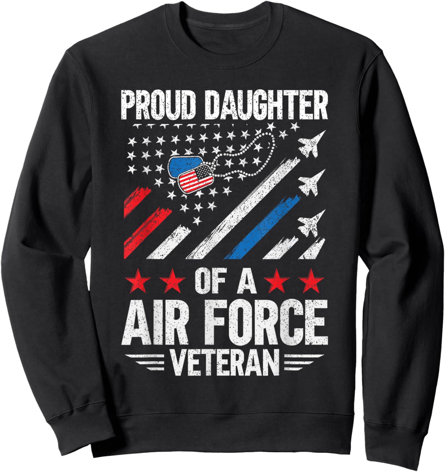 Proud Daughter Of A Air Force Veteran Daughter Veteran Day Sweatshirt - Sweatshirt | Black