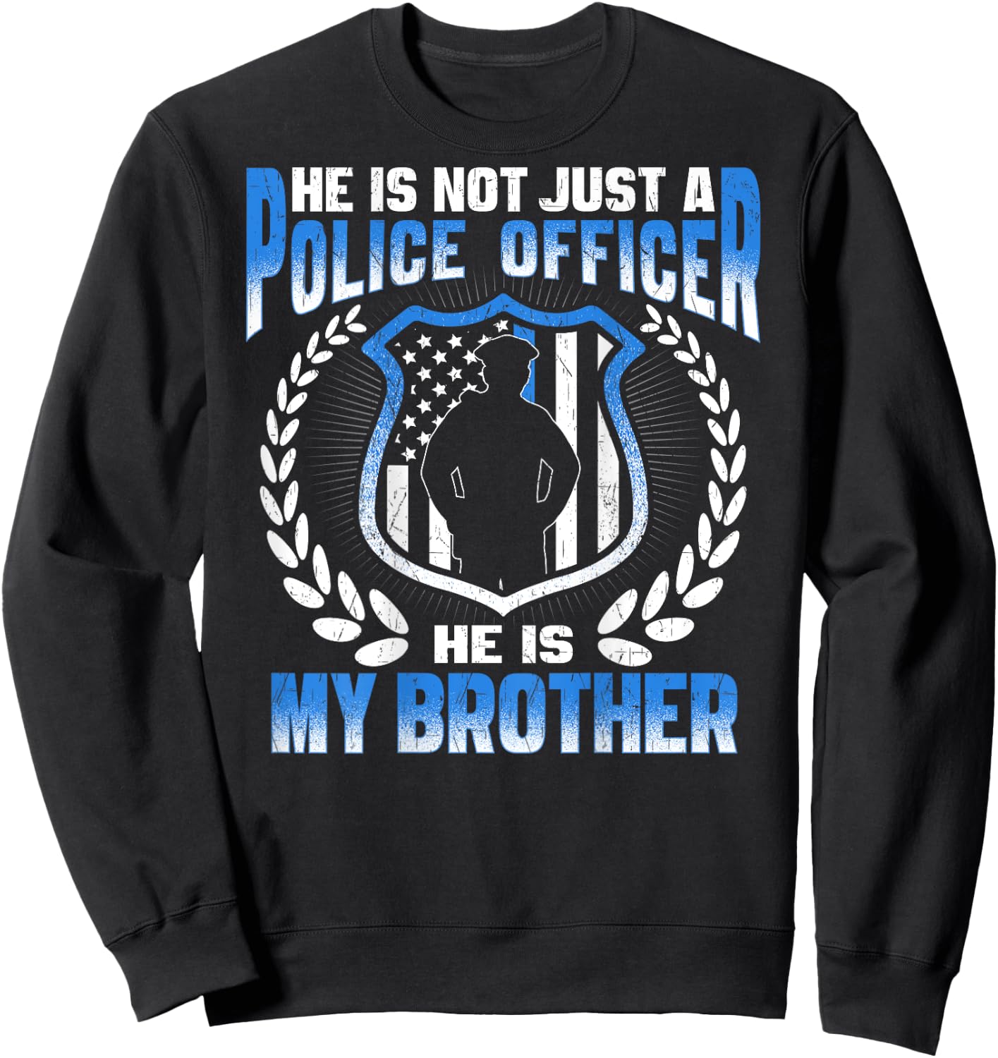 My Brother Is A Police Officer - Proud Police Sister Brother Sweatshirt - Sweatshirt | Black