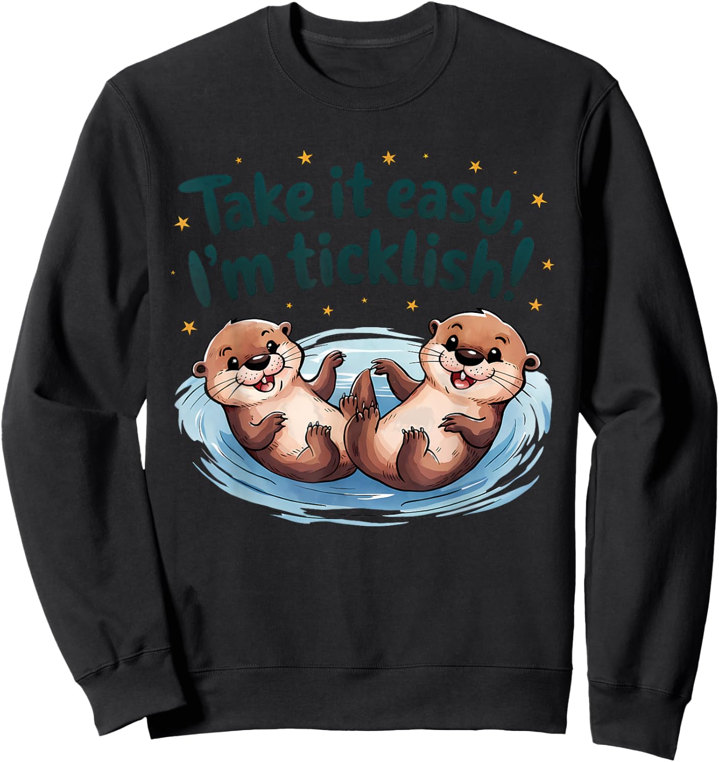 Take It Easy I’m Ticklish Funny Otter Lovers Men Women Kids Sweatshirt - Sweatshirt | Black