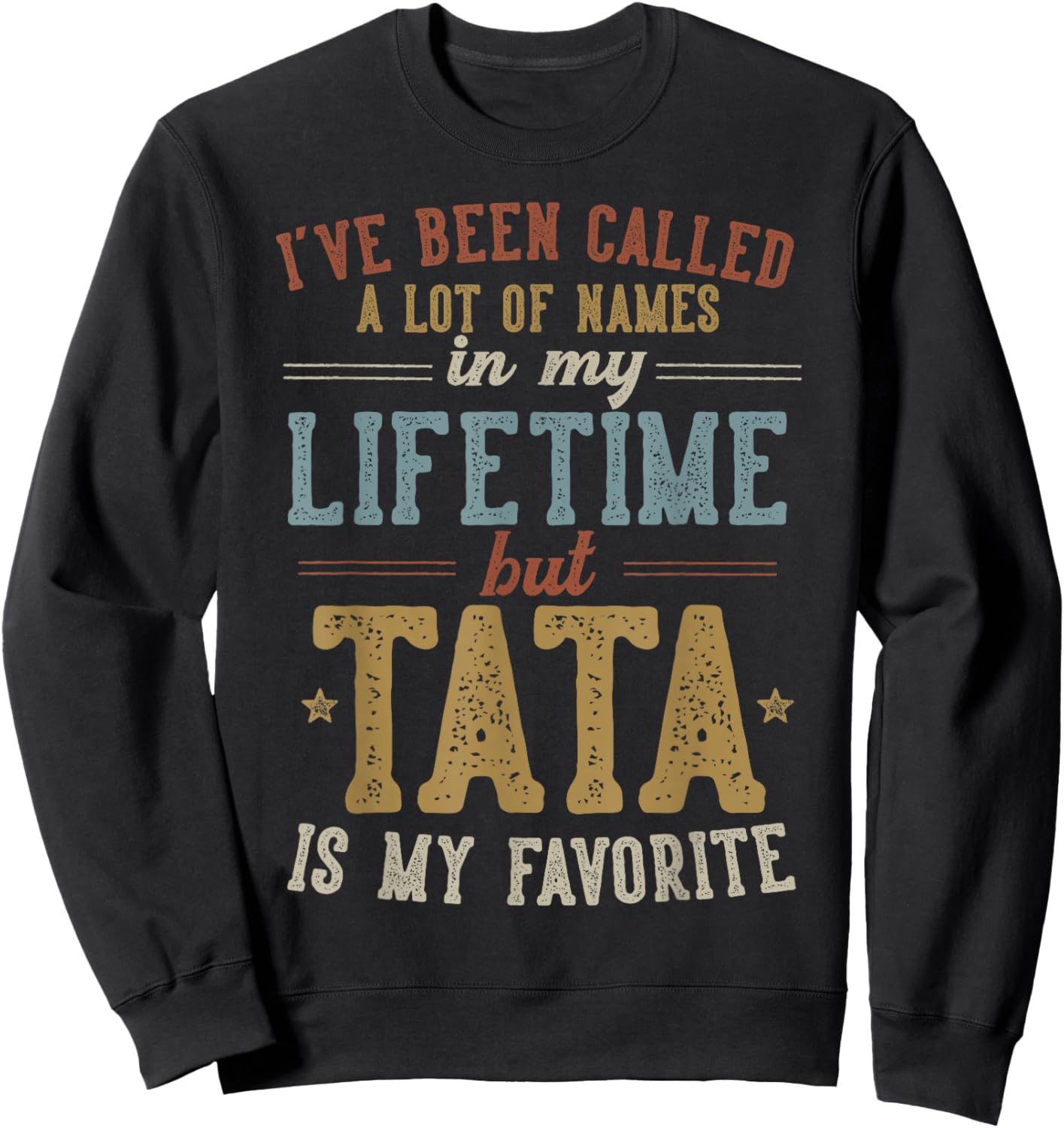Tata Is My Favorite Name - Father's Day Tata Sweatshirt - Sweatshirt | Black