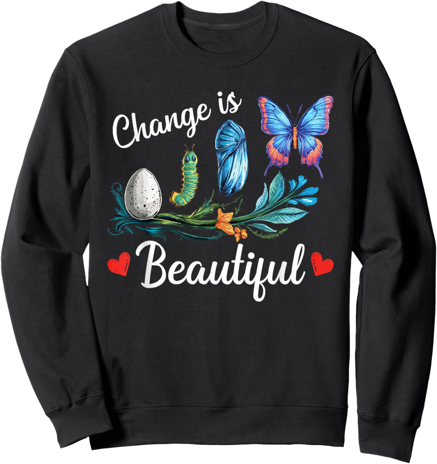 Butterfly Lover Change Is Beatiful Caterpillar Butterfly Sweatshirt - Sweatshirt | Black