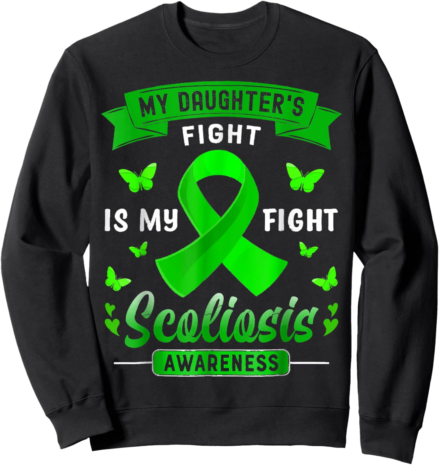 My Daughter’s Fight Is My Fight Scoliosis Awareness Sweatshirt - Sweatshirt | Black