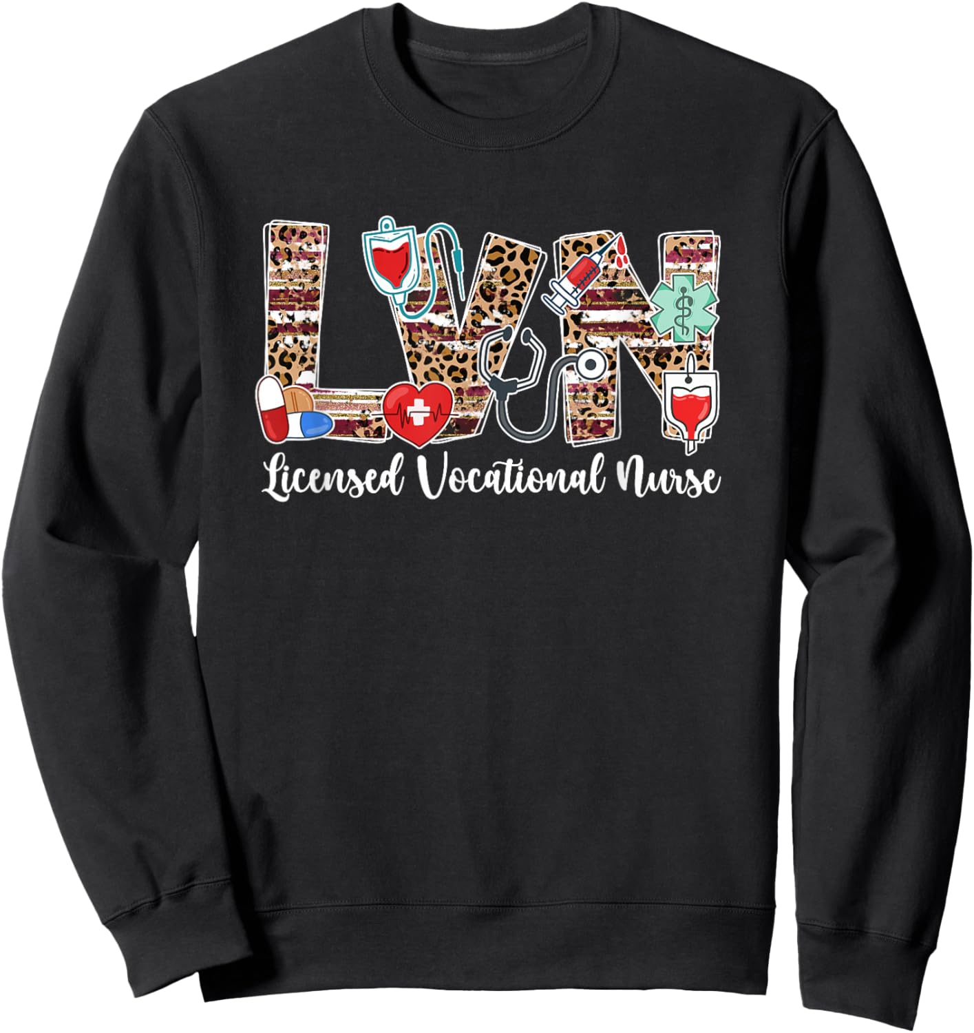 LVN Licensed Vocational Nurse LVN Nurse LVN Nursing Sweatshirt - Sweatshirt | Black