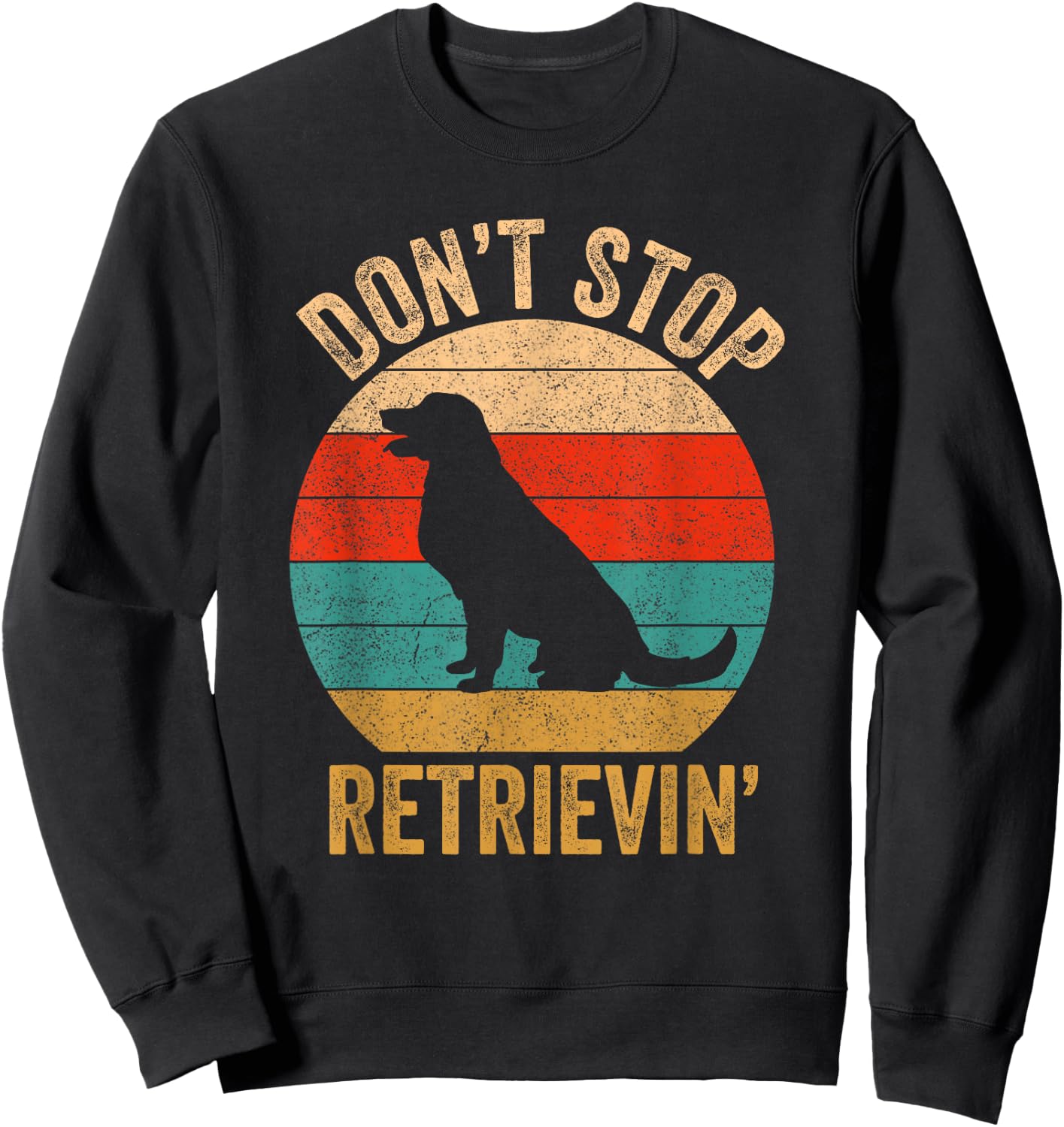 Don't Stop Retrieving - Vintage Golden Retriever Sweatshirt - Sweatshirt | Black