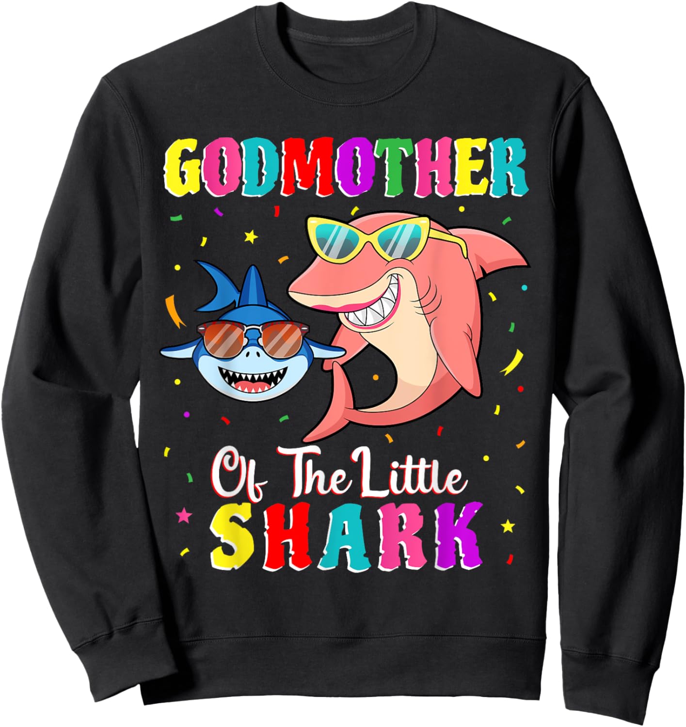 Godmother Of The Little Shark Godson Shark Birthday Party . Sweatshirt - Sweatshirt | Black