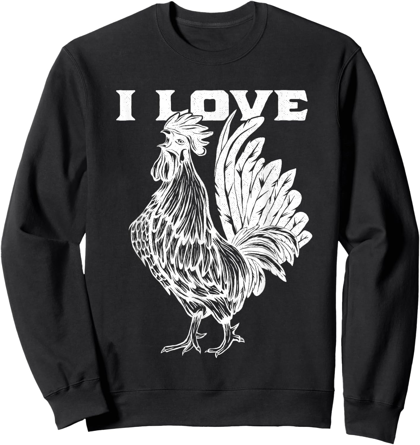 Funny I Love Cock Rooster Lover I Love Roosters Sweatshirt - Sweatshirt | Black