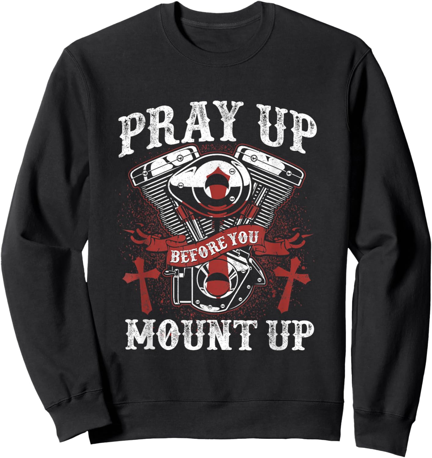 Christian Biker Pray Up Before You Mount Up Faith Sweatshirt - Sweatshirt | Black