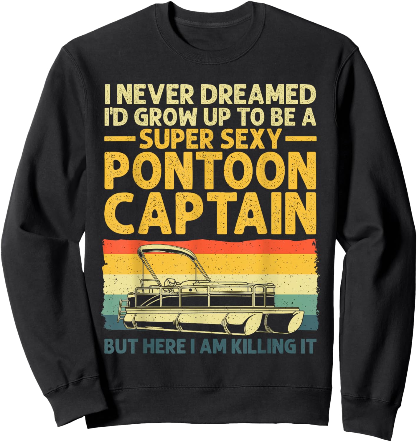Funny Pontoon Captain Art Girl Pontoon Boat Lover Sweatshirt - Sweatshirt | Black