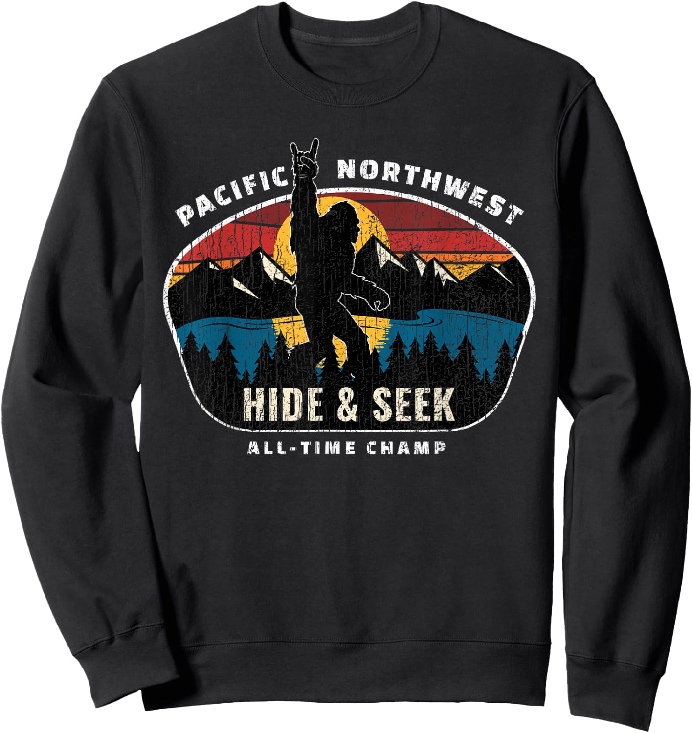Pacific Northwest Bigfoot Hide and Seek Champ Sasquatch Gift Sweatshirt - Sweatshirt | Black