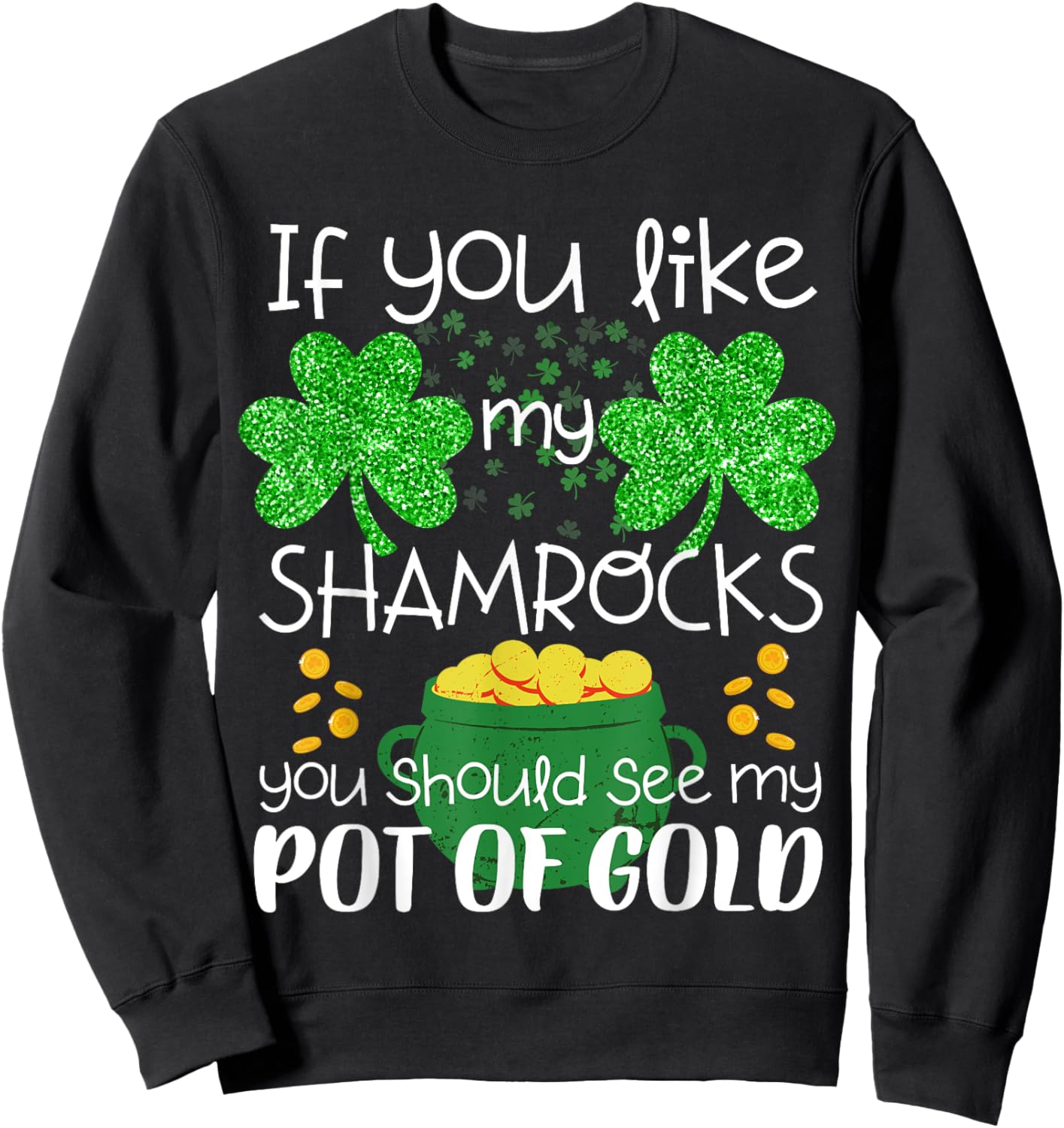 St Patricks day Shamrock Boobs women sexy funny saying Sweatshirt - Sweatshirt | Black