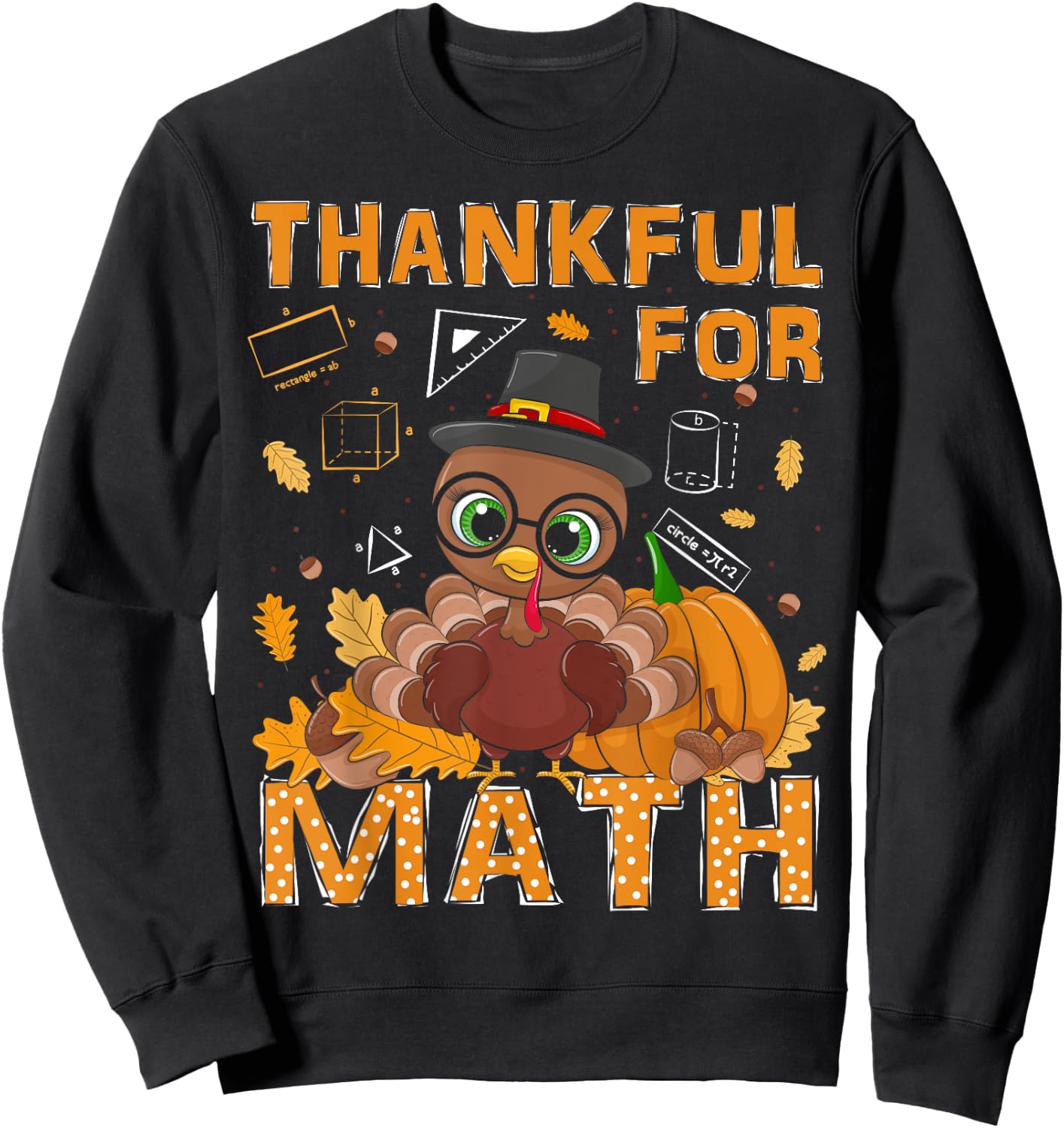 Thankful Math Turkey Teacher Happy Thanksgiving Sweatshirt - Sweatshirt | Black