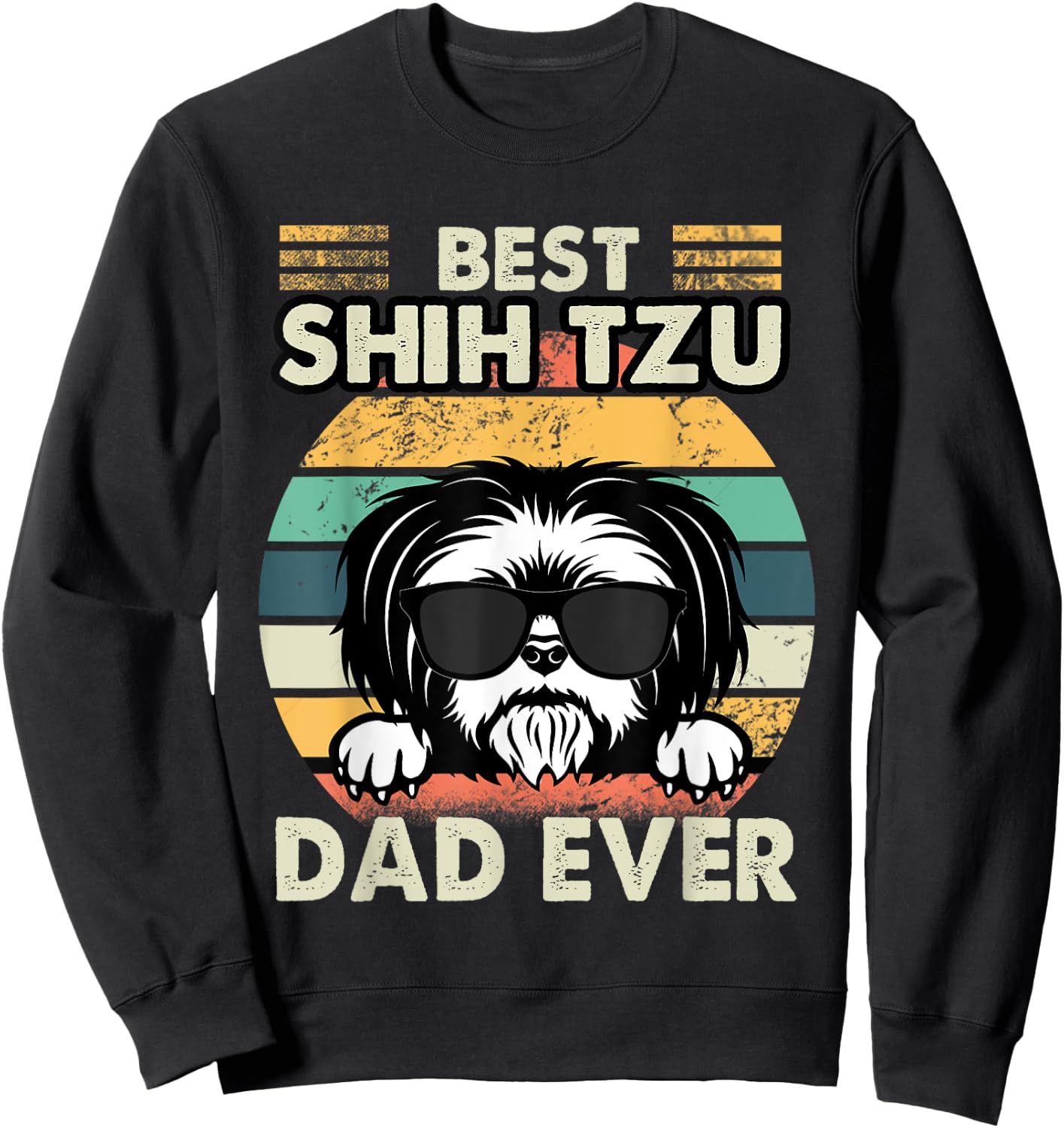 Best Shih Tzu Dad Ever Funny Shih Tzu Dad Gift Dog Lover Women Girls Kids Sweatshirt - Sweatshirt | Black