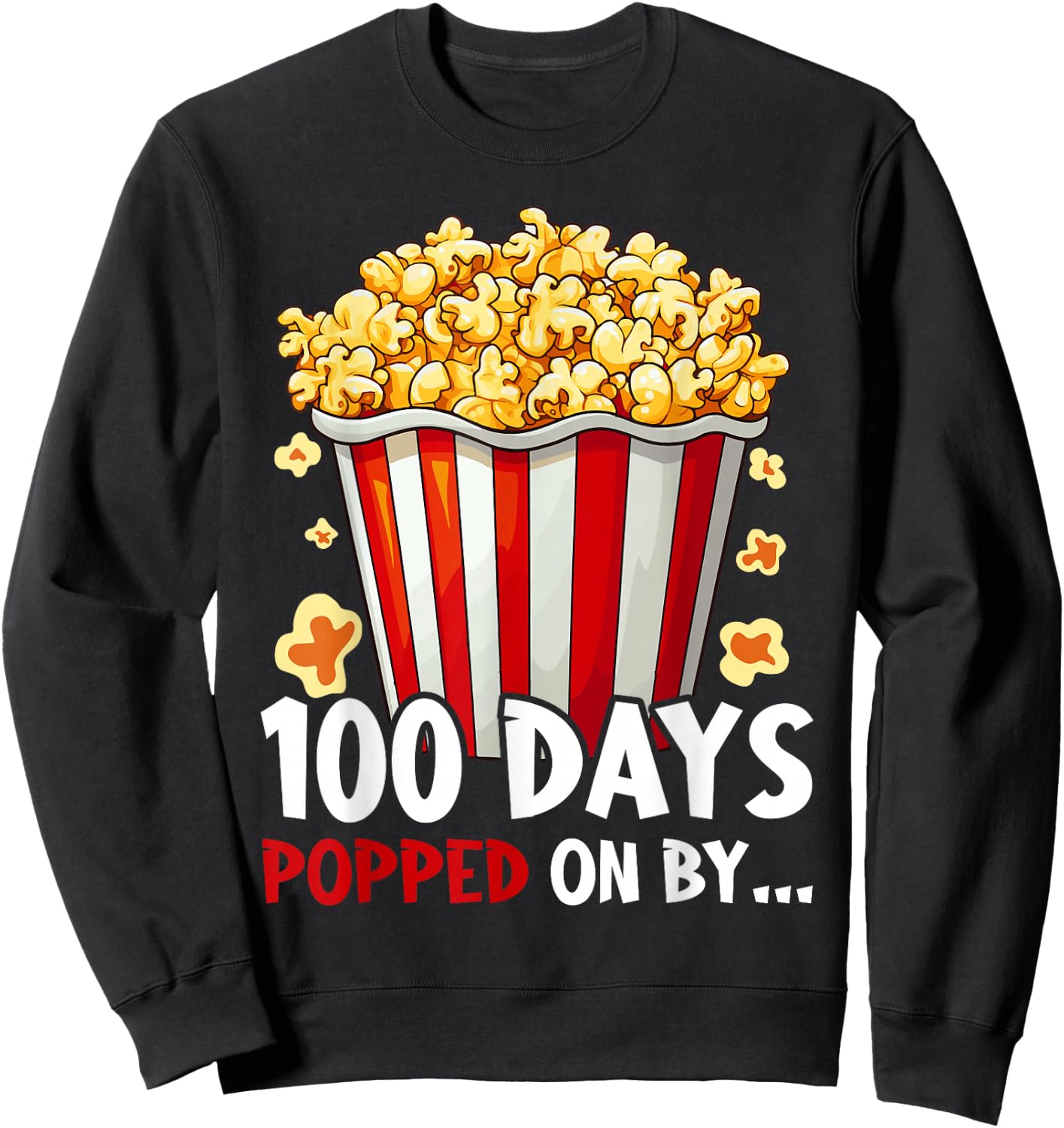 100th Day Of School 100 Days Popped On By Popcorn Sweatshirt - Sweatshirt | Black