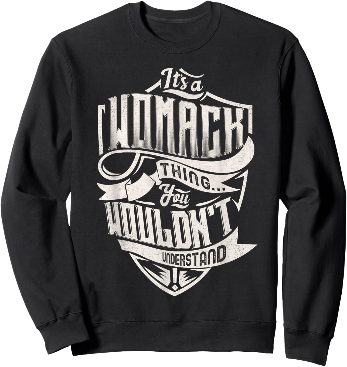 It's A WOMACK Thing You Wouldn't Understand Family Name Sweatshirt - Sweatshirt | Black