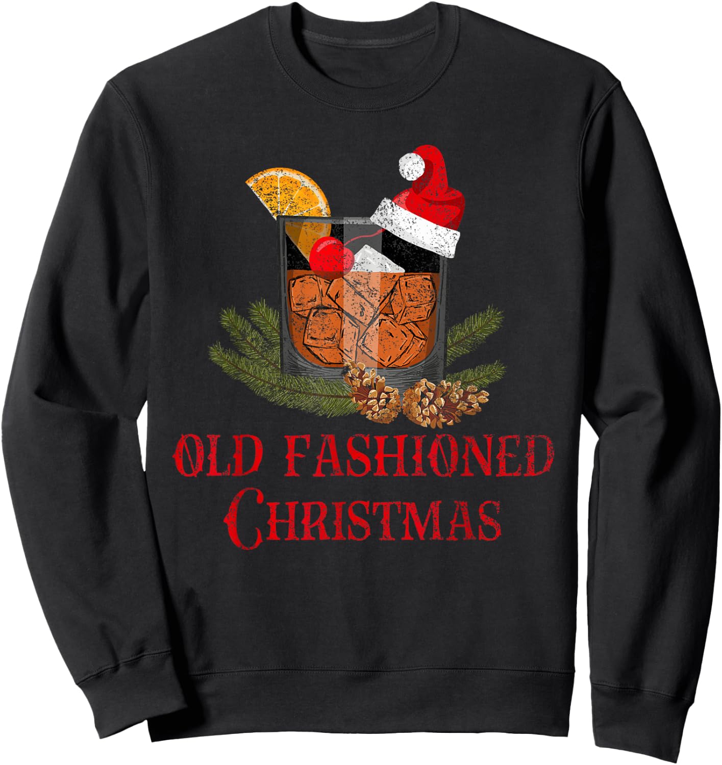 Love That Country Life Whiskey Old Fashioned Christmas Funny Bourbon Cocktail Drink Sweatshirt - Sweatshirt | Black