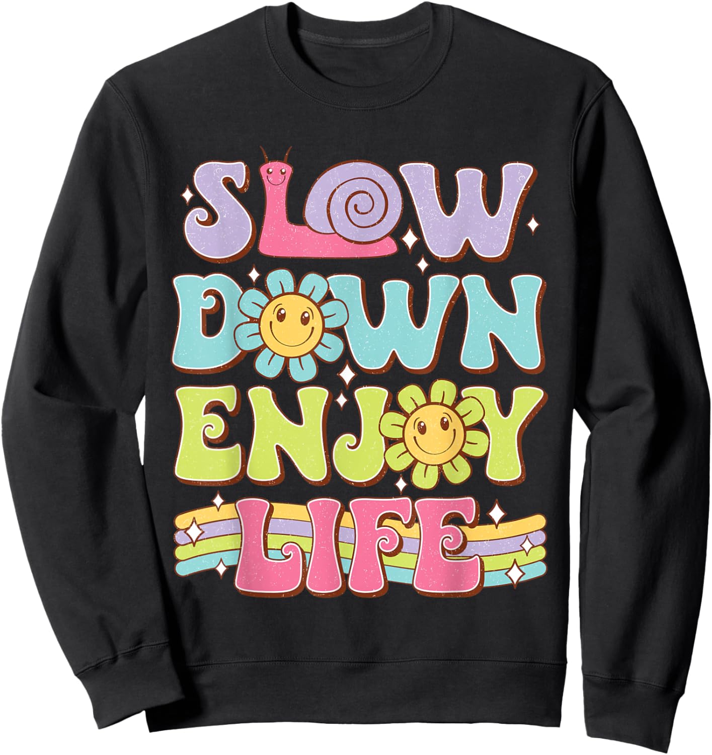 Slow Down Enjoy Life Motivational Quotes Men Women Sweatshirt - Sweatshirt | Black