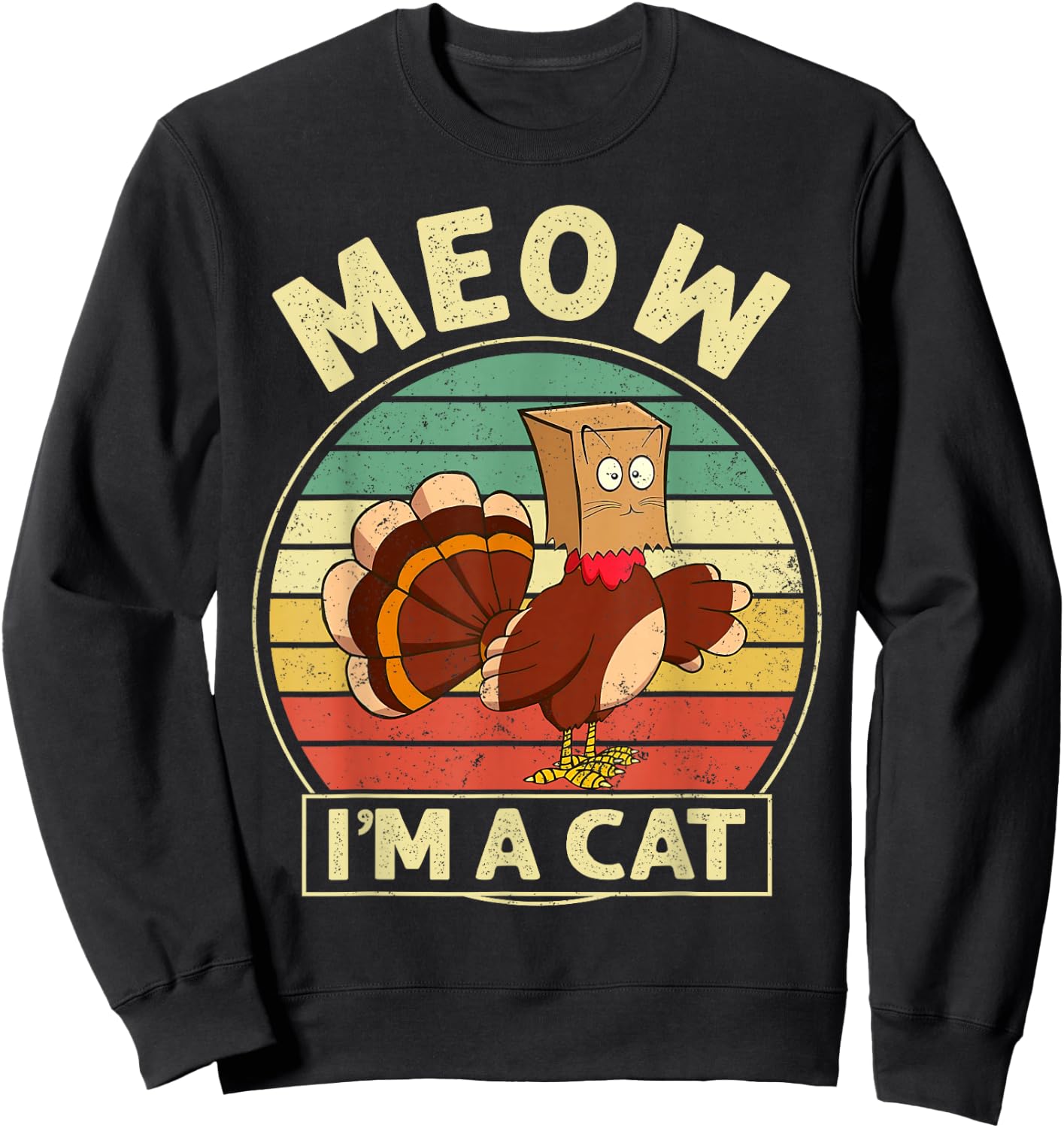 Retro Vintage Meow I'm A Cat Fall Thanksgiving Turkey Funny Sweatshirt - Sweatshirt | Black