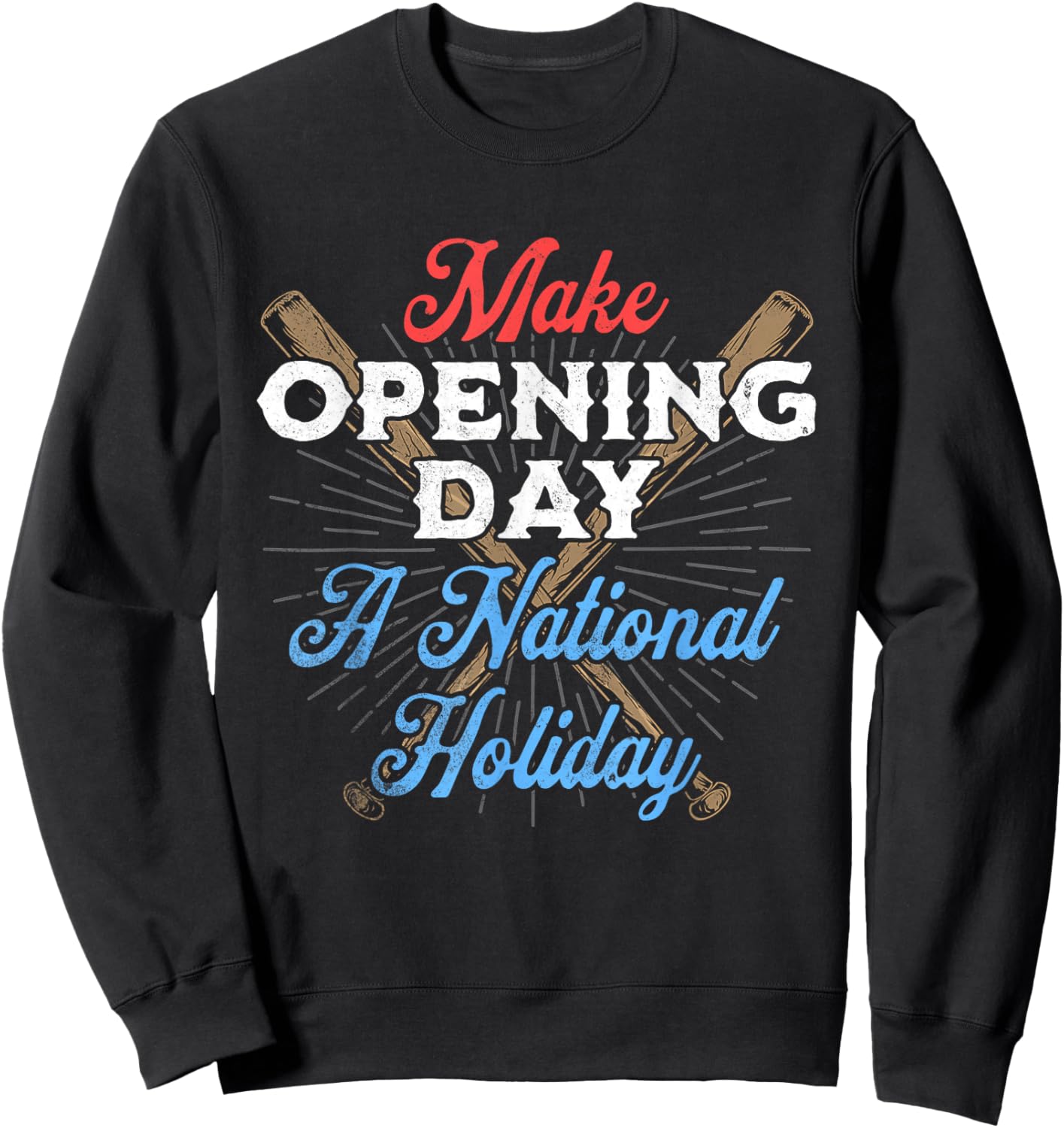 Make Opening Day A National Holiday Funny Vintage Baseball Sweatshirt - Sweatshirt | Black