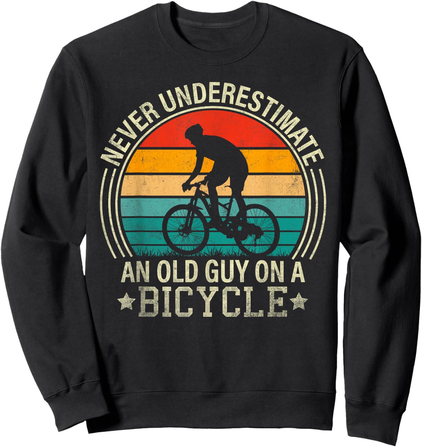 Never Underestimate An Old Guy On A Bicycle Funny Cycling Sweatshirt - Sweatshirt | Black