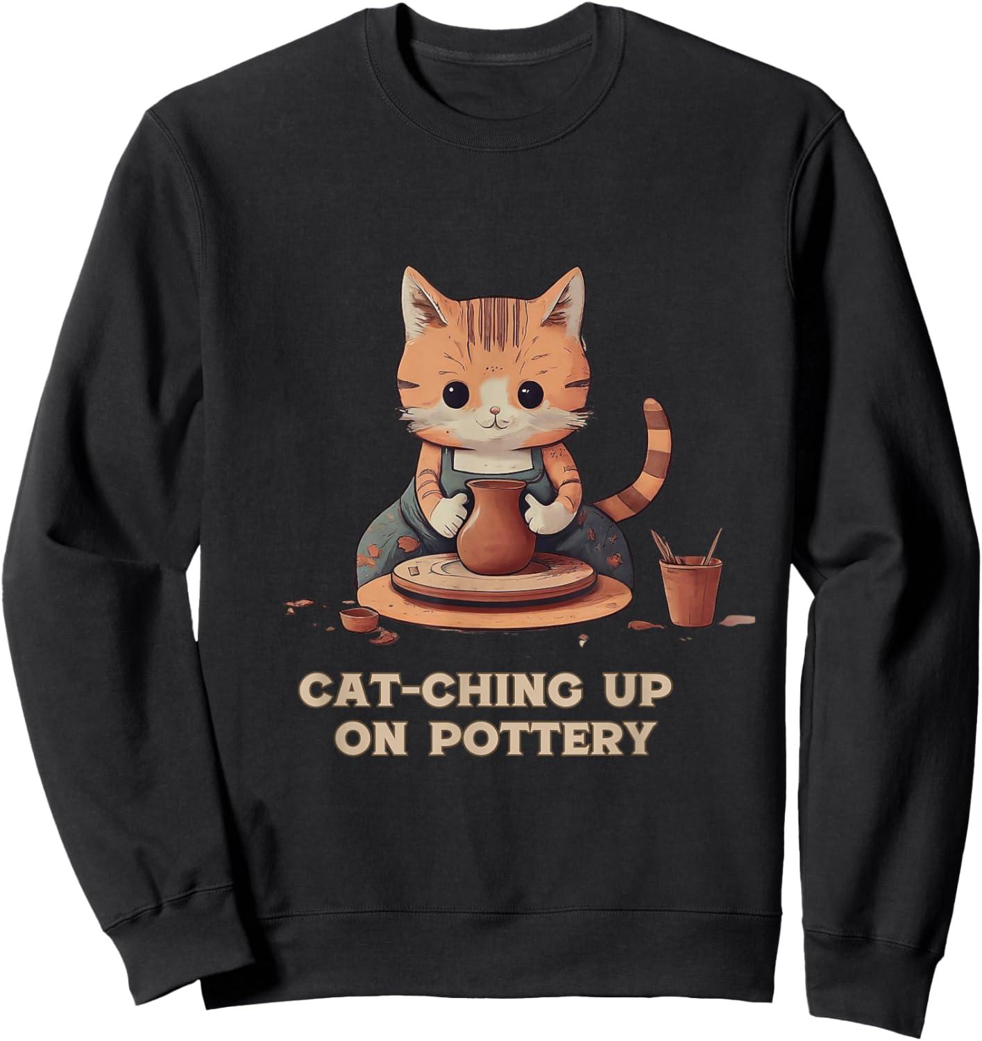 Cat-Ching Up on Pottery Funny Cat Lover Design Men Women Sweatshirt - Sweatshirt | Black