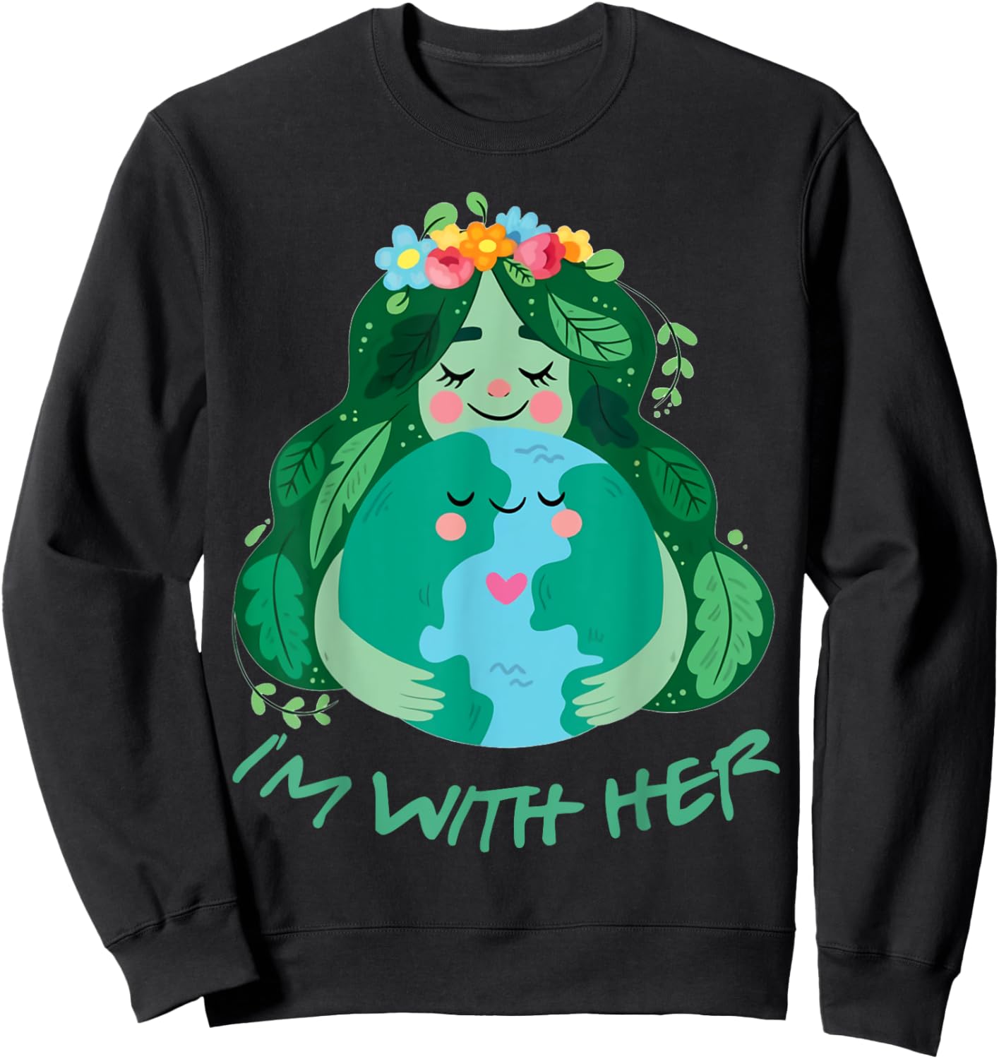 Kids Im With Her Earth Day Pro Save Environment Toddler Girl Sweatshirt - Sweatshirt | Black