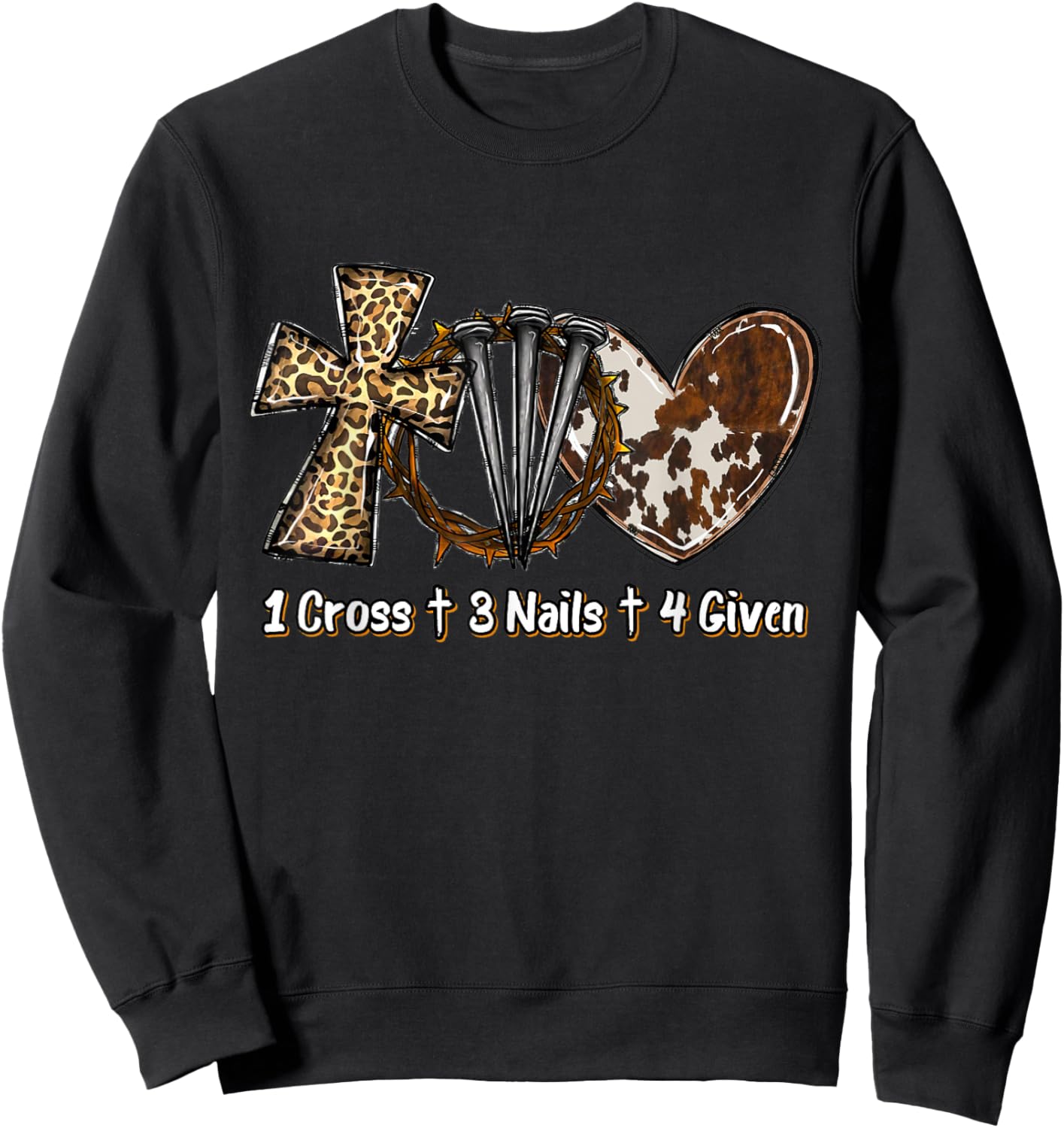 1 Cross 3 Nails Forgiven Christian Easter Gift Sweatshirt - Sweatshirt | Black