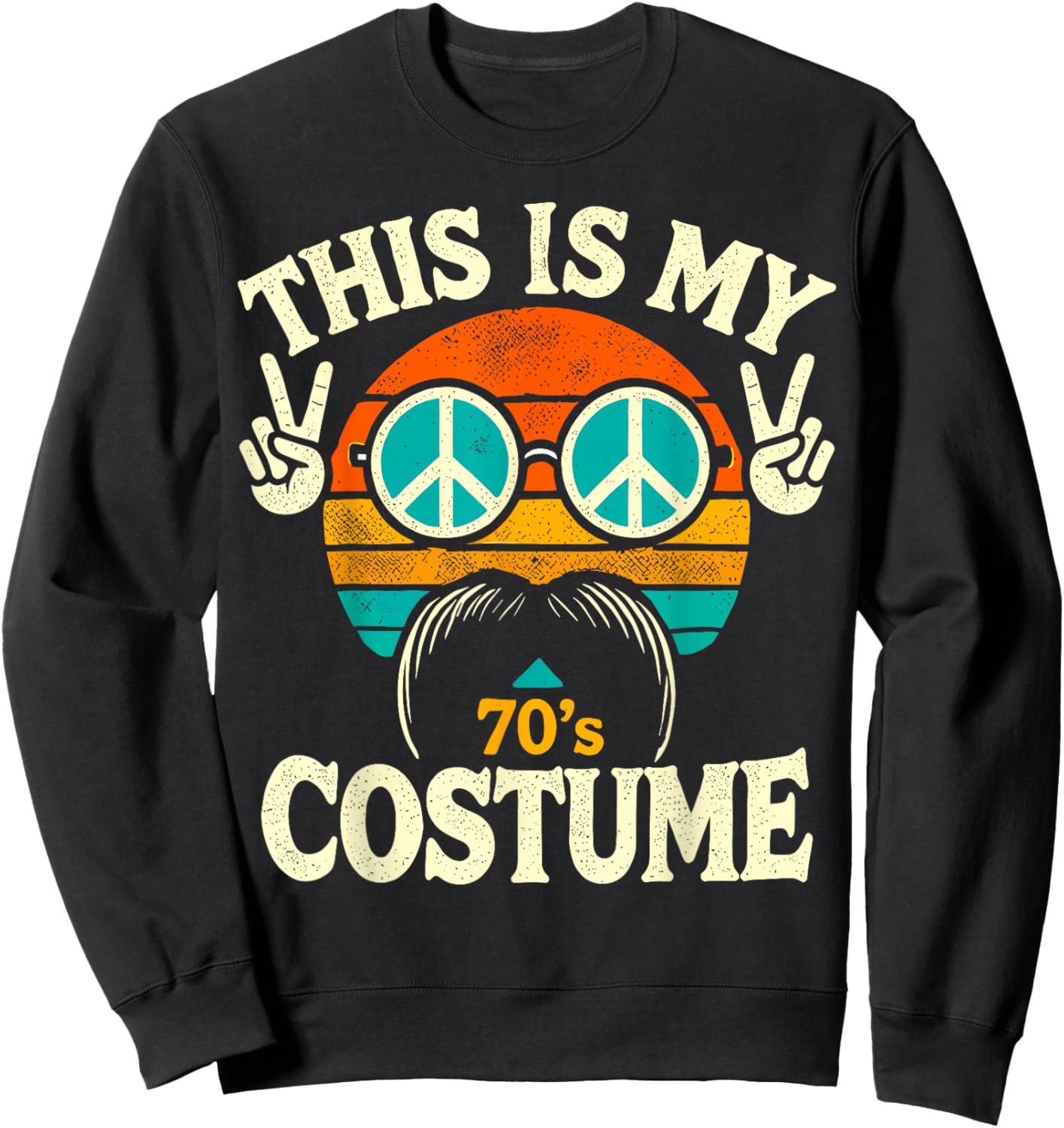 This Is My 70s Costume 70 Styles 70's Disco 1970s Sweatshirt - Sweatshirt | Black