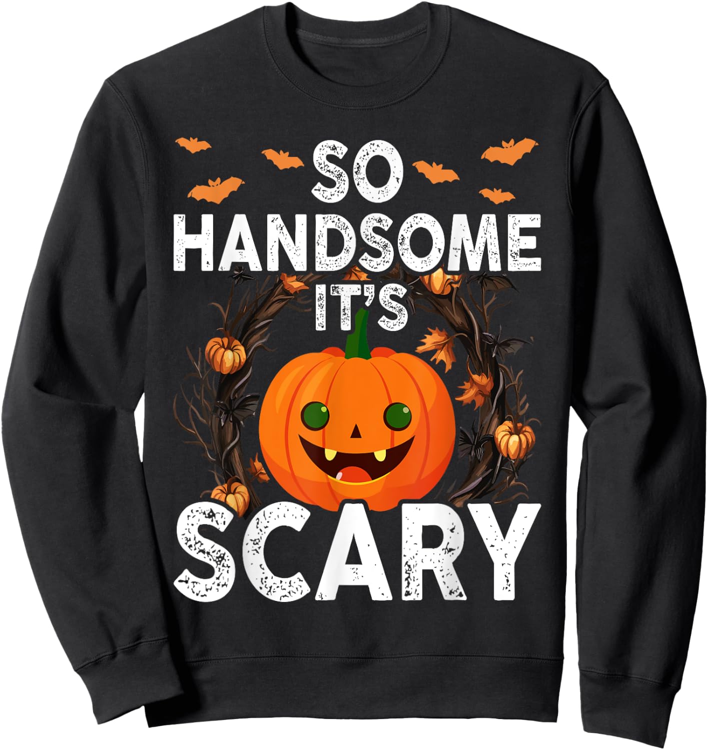 So Handsome Its Scary Boys Halloween Pumpkin Toddler Cute Sweatshirt - Sweatshirt | Black