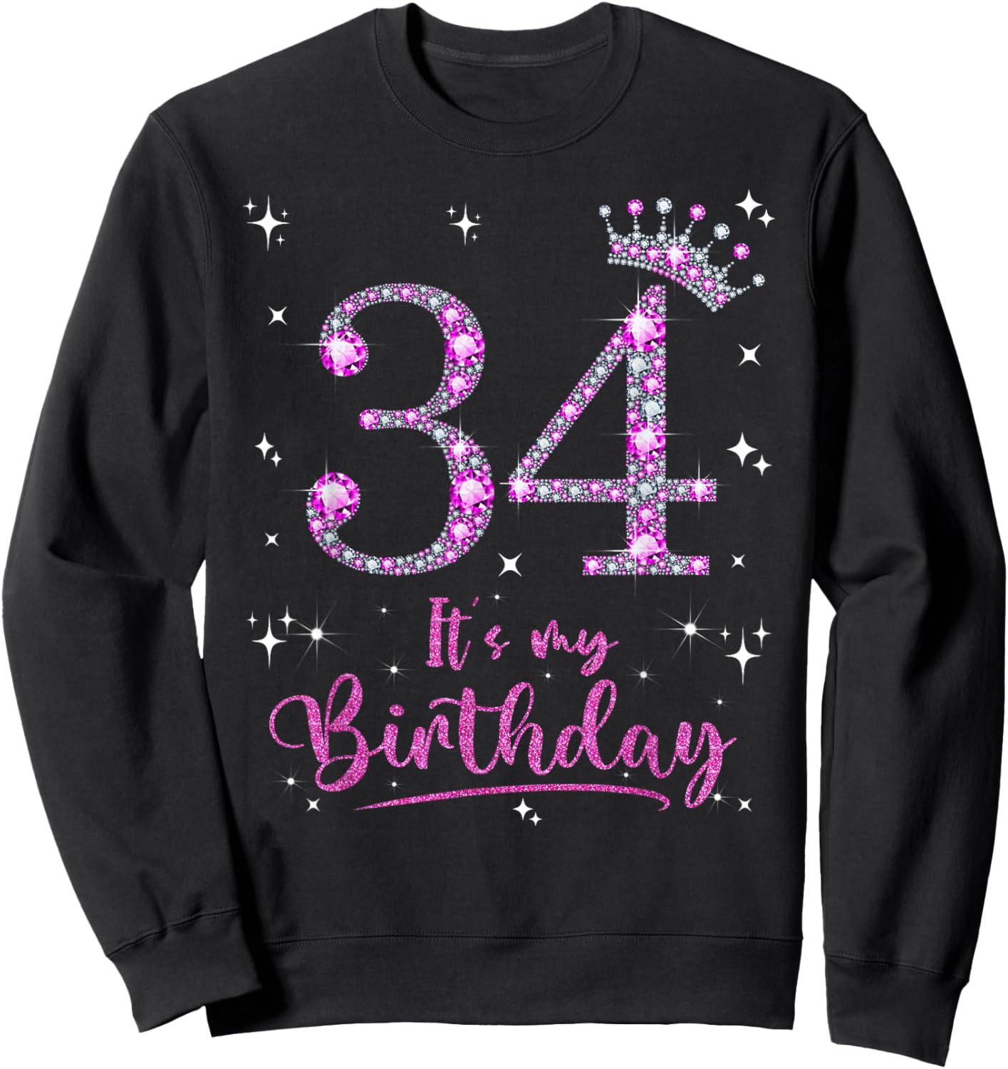 34th Birthday Gifts It's My Birthday Sweatshirt - Sweatshirt | Black
