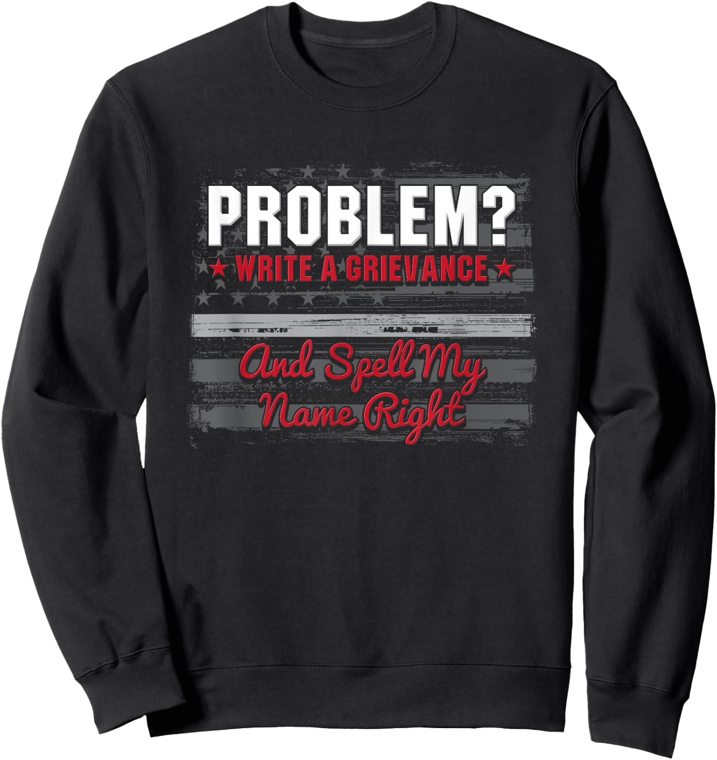 Write A Grievance And Spell My Name - Correctional Officer Sweatshirt - Sweatshirt | Black