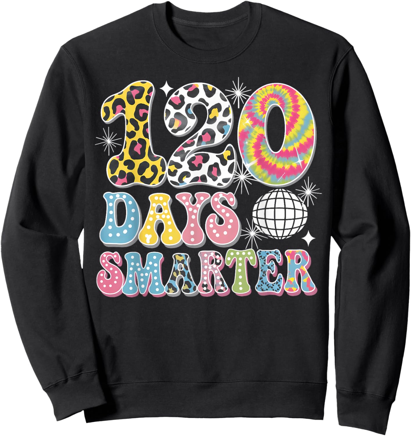Groovy 120 Days Smarter Happy 120th Day Of School Teacher Sweatshirt - Sweatshirt | Black