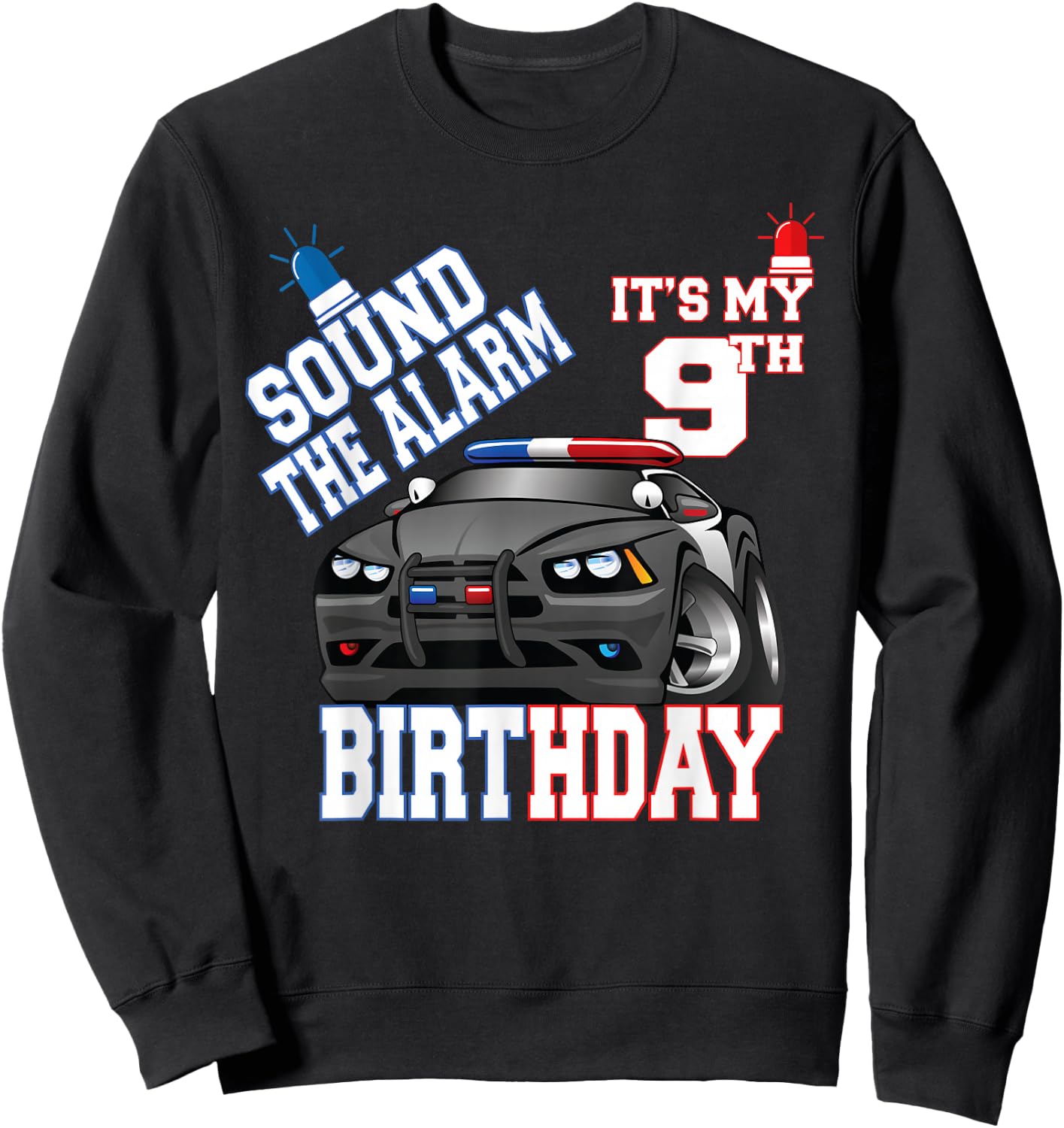 Sound The Alarm It's My 9th Birthday 9 Years Old Policeman Sweatshirt - Sweatshirt | Black