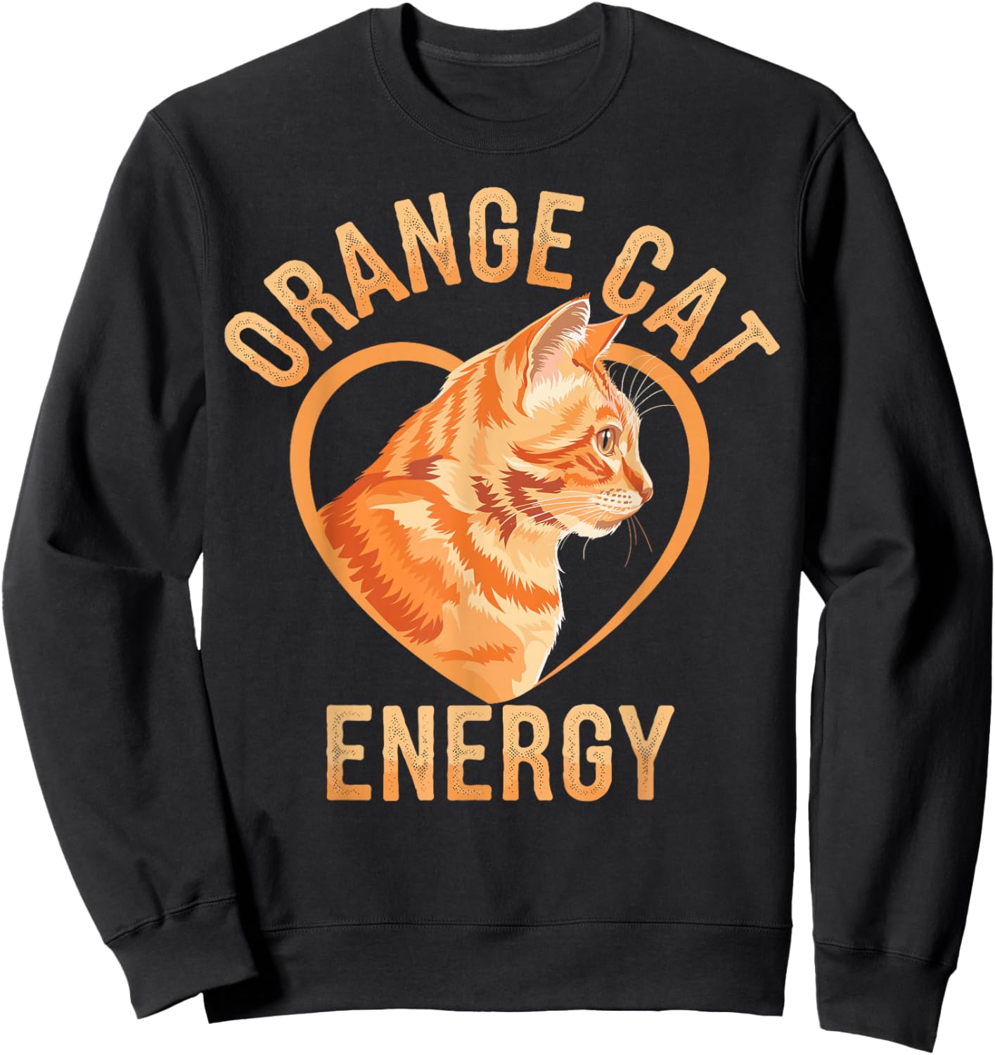 Orange Tabby Cat Orange Cat Energy Sweatshirt - Sweatshirt | Black