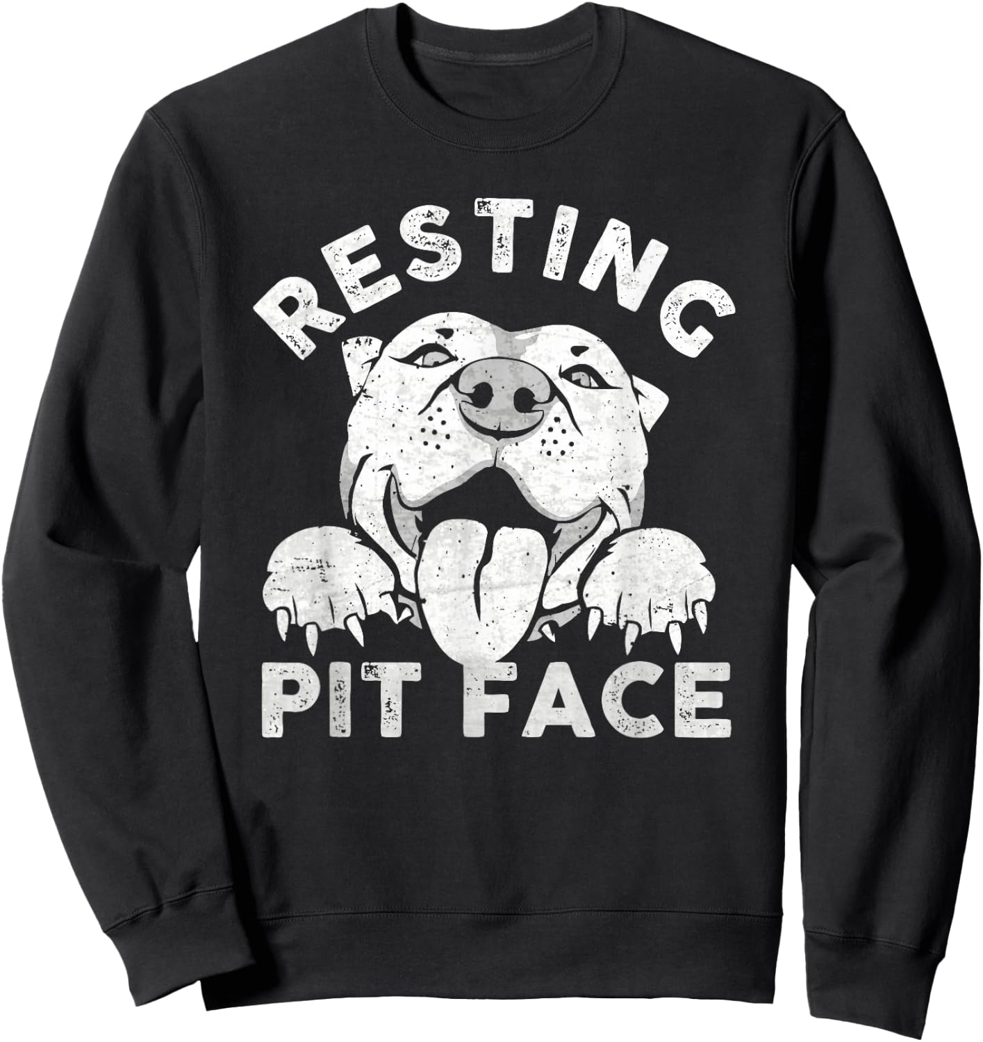 Pitbull Dog Resting Pit Face Sarcastic Humor Quotes Men Women Sweatshirt - Sweatshirt | Black
