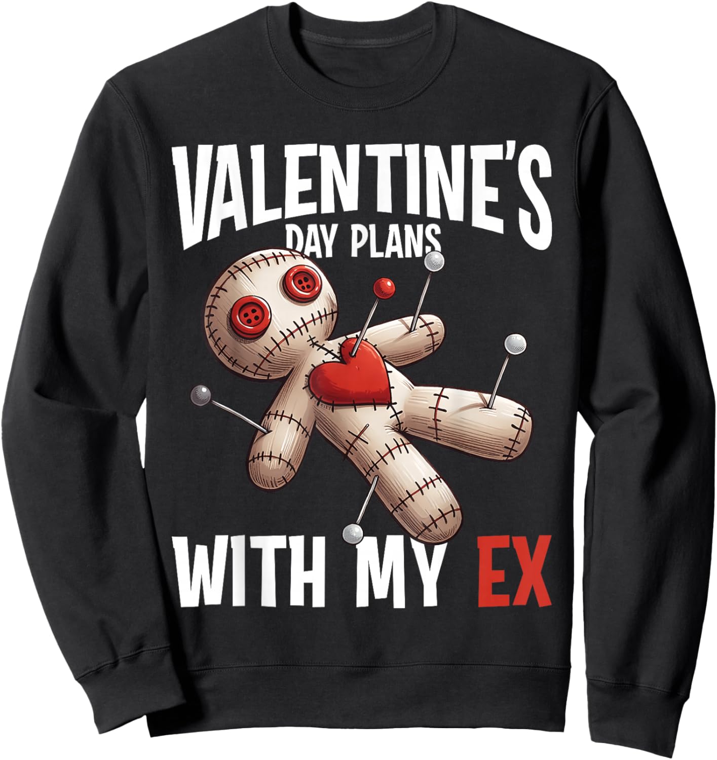 Plan With My Ex Funny Voodoo Doll Valentine Curse Sweatshirt - Sweatshirt | Black