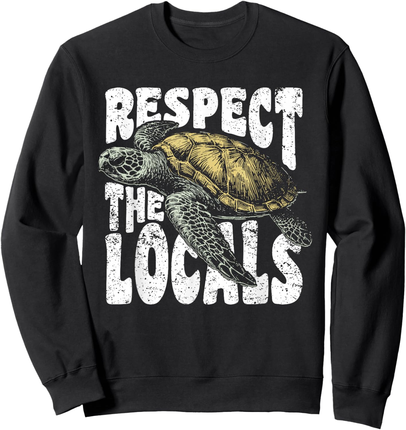 Respect the Locals Sea Turtles Earth Day Conservation Nature Sweatshirt - Sweatshirt | Black