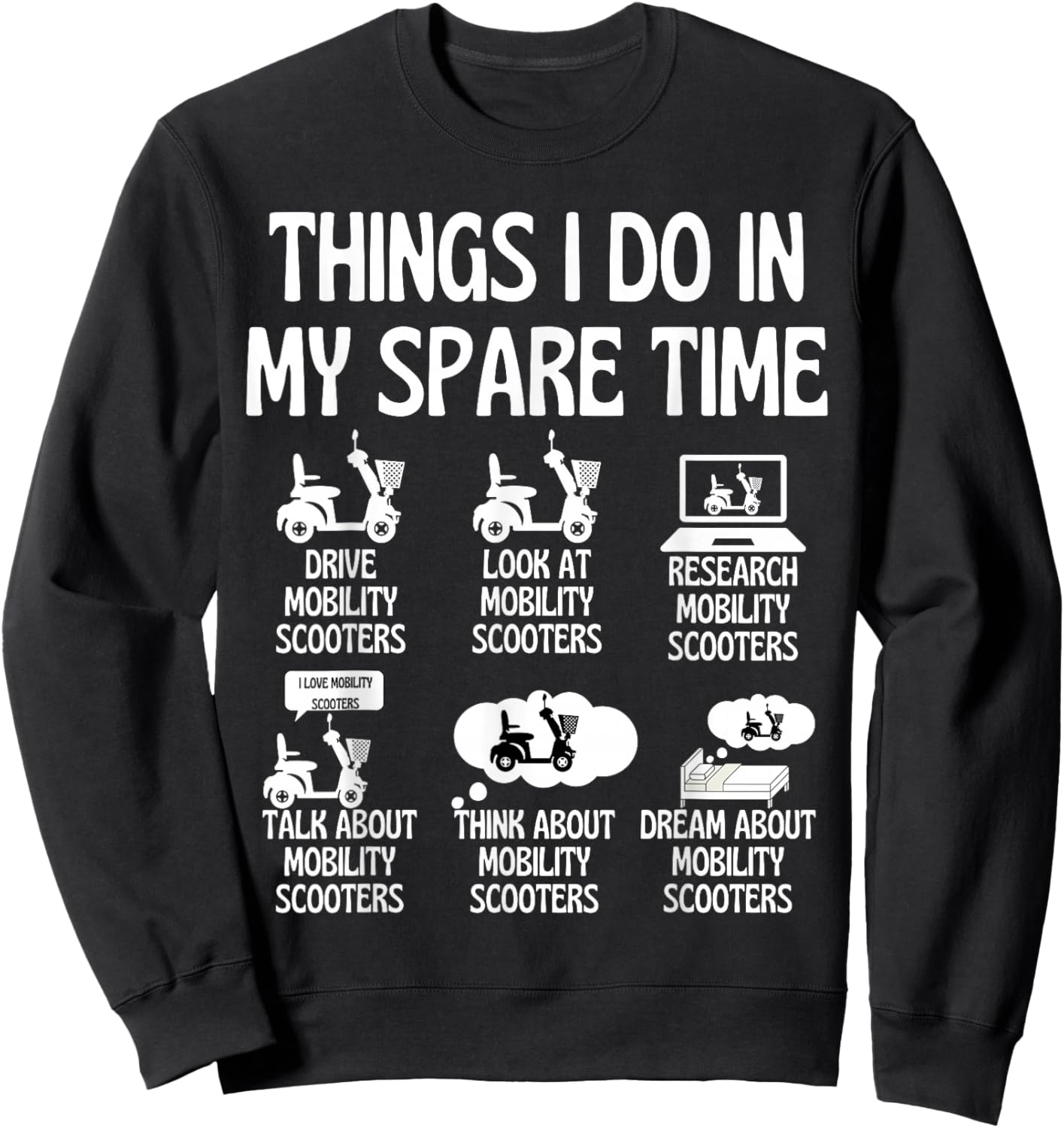 Mobility Scooter Things I Do in My Spare Time Funny Scooter Sweatshirt - Sweatshirt | Black