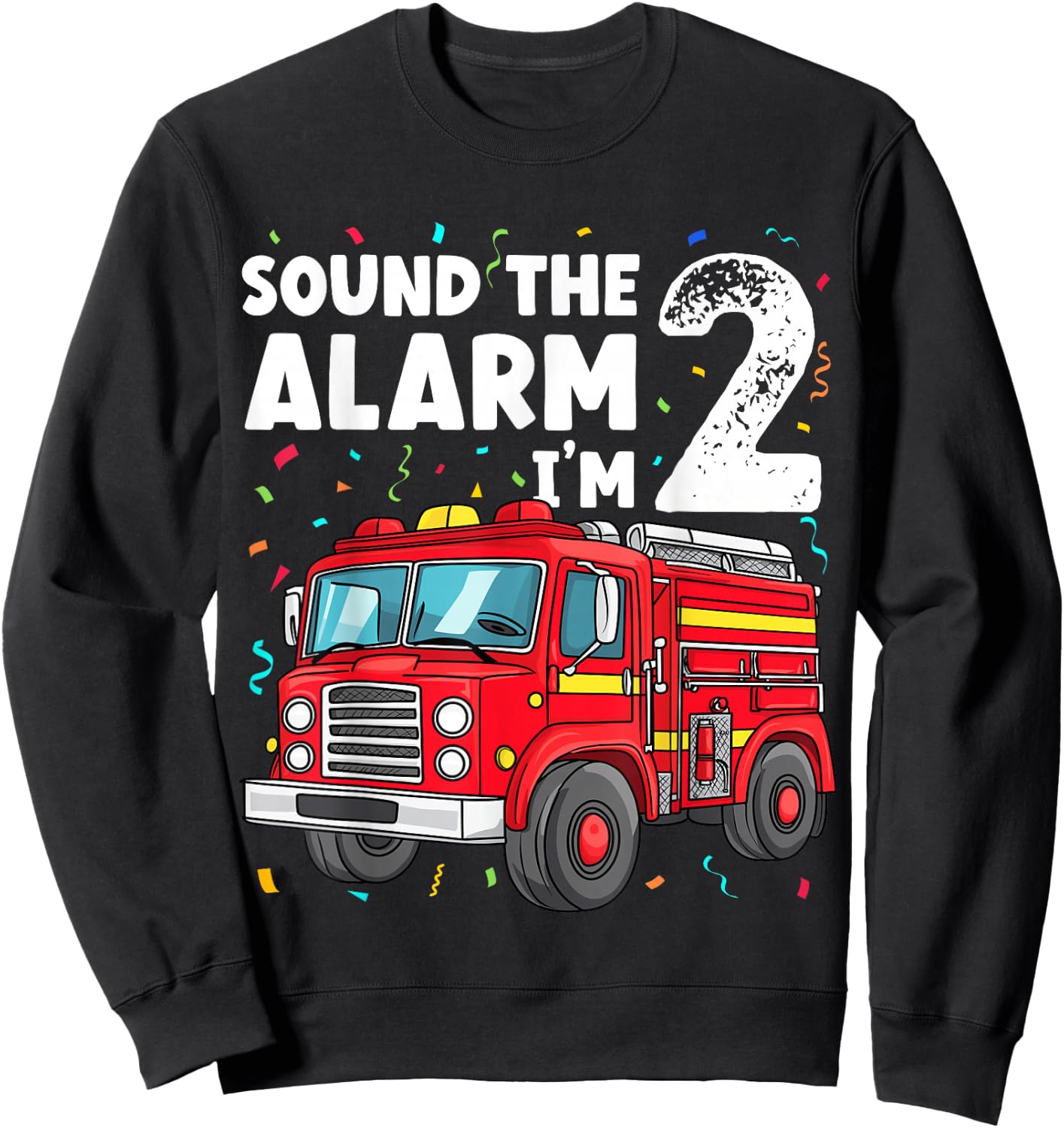 Fire Truck Toddler 2nd Birthday Sound the Alarm I'm 2 Gift Sweatshirt - Sweatshirt | Black