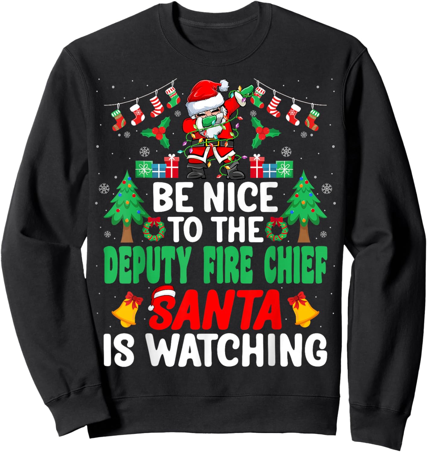 Be Nice to the Deputy Fire Chief Santa - Christmas Sweatshirt - Sweatshirt | Black